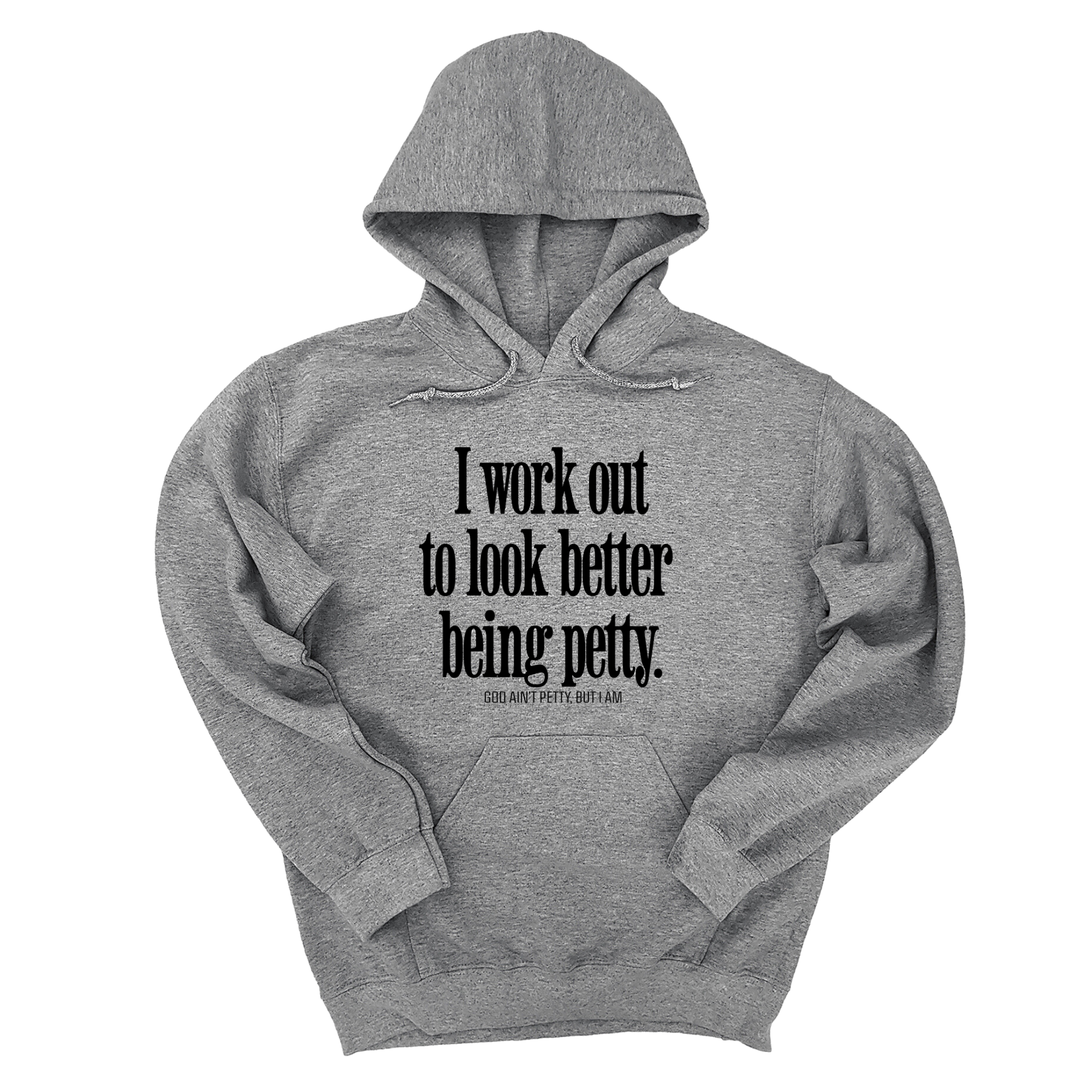 I Work Out to Look Better Being Petty Unisex Hoodie-Hoodie-The Original God Ain't Petty But I Am