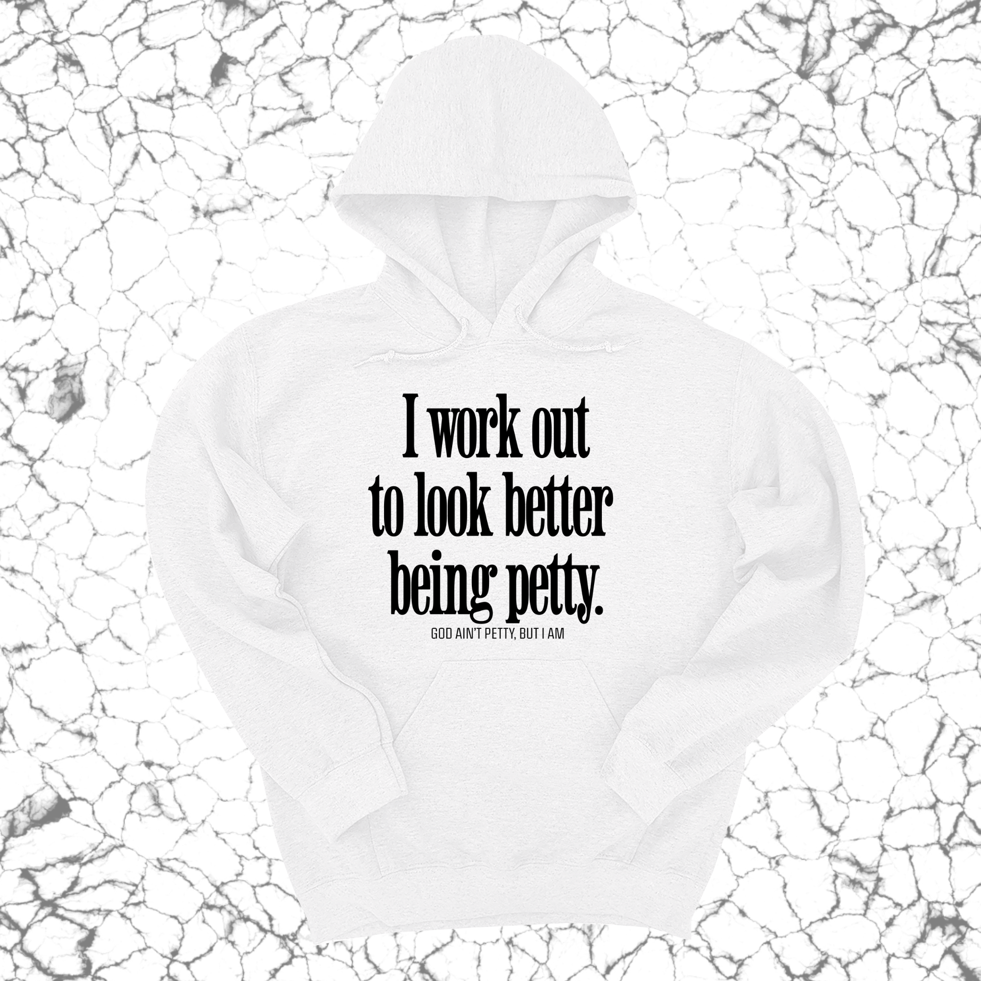 I Work Out to Look Better Being Petty Unisex Hoodie-Hoodie-The Original God Ain't Petty But I Am