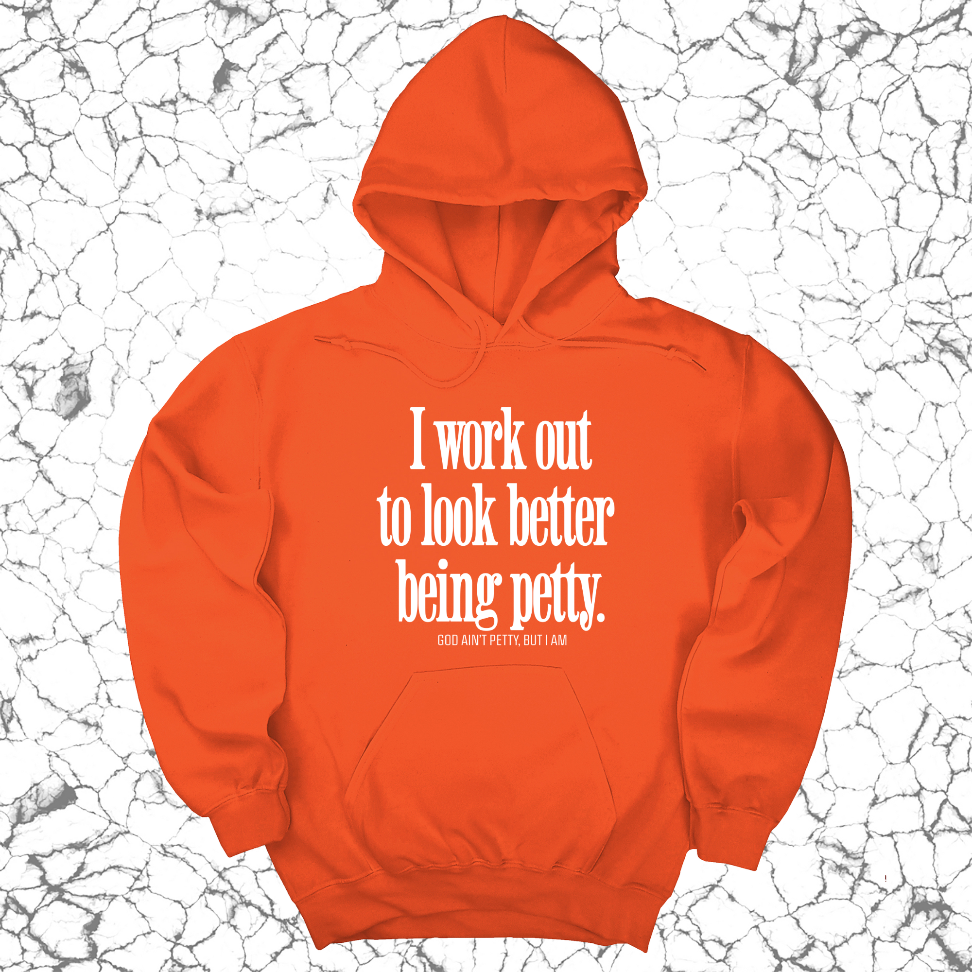 I Work Out to Look Better Being Petty Unisex Hoodie-Hoodie-The Original God Ain't Petty But I Am