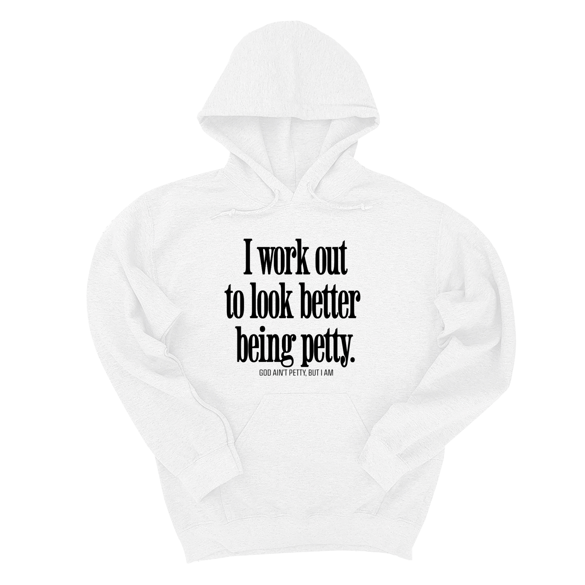 I Work Out to Look Better Being Petty Unisex Hoodie-Hoodie-The Original God Ain't Petty But I Am