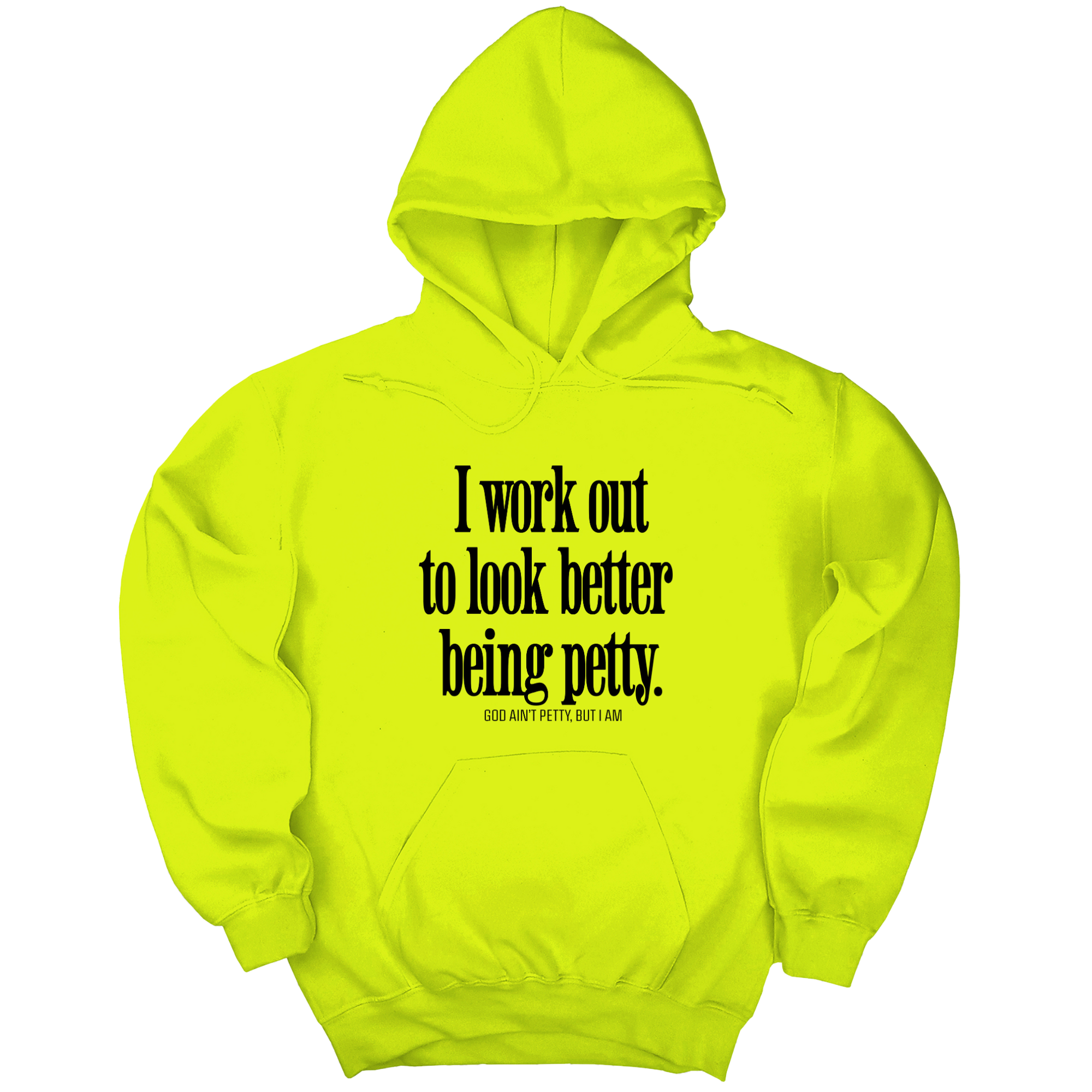 I Work Out to Look Better Being Petty Unisex Hoodie-Hoodie-The Original God Ain't Petty But I Am