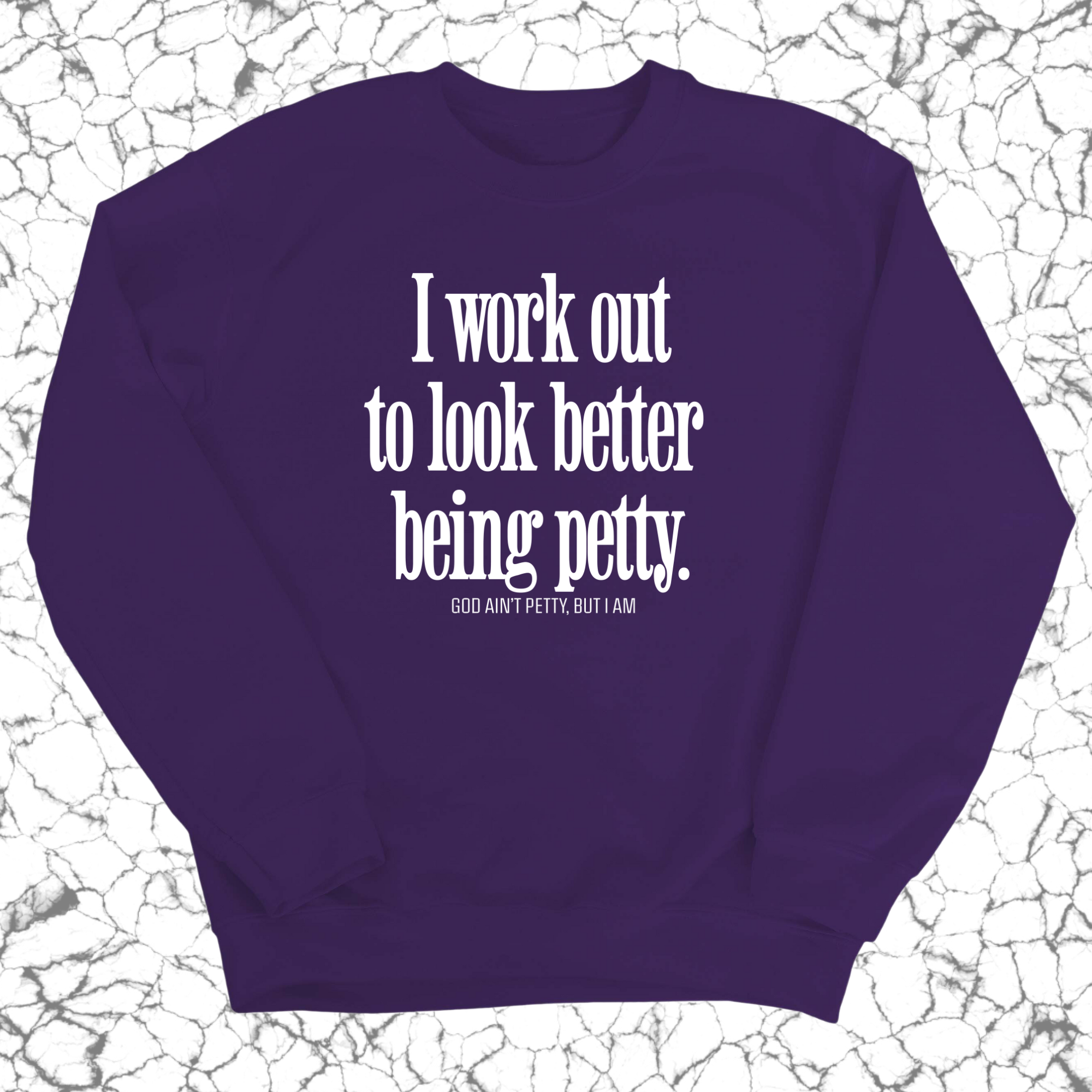 I Work Out to Look Better Being Petty Unisex Sweatshirt-Sweatshirt-The Original God Ain't Petty But I Am