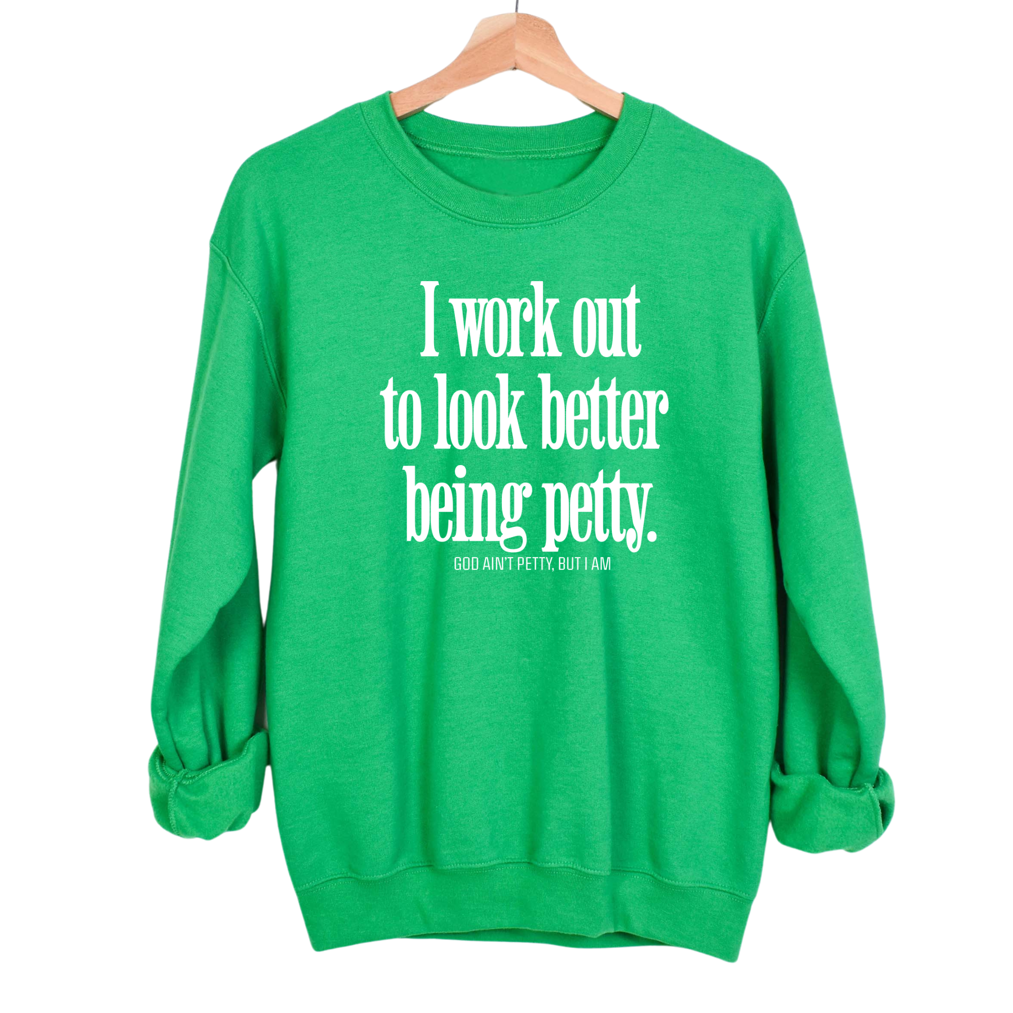 I Work Out to Look Better Being Petty Unisex Sweatshirt-Sweatshirt-The Original God Ain't Petty But I Am