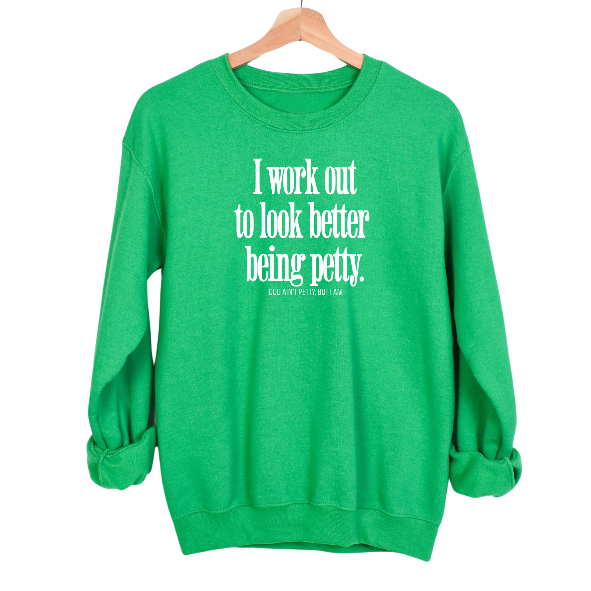 I Work Out to Look Better Being Petty Unisex Sweatshirt-Sweatshirt-The Original God Ain't Petty But I Am