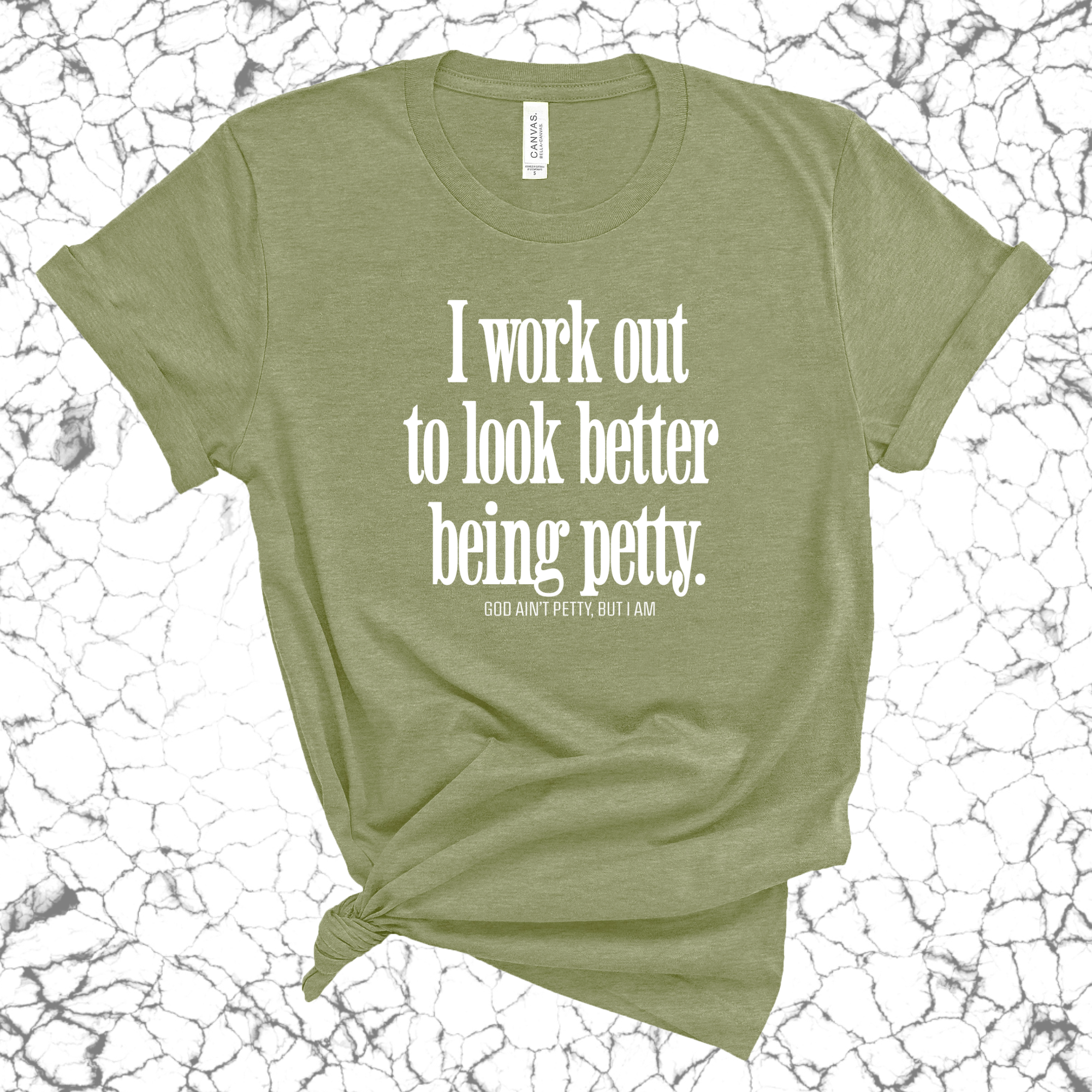 I Work Out to Look Better Being Petty Unisex Tee-T-Shirt-The Original God Ain't Petty But I Am