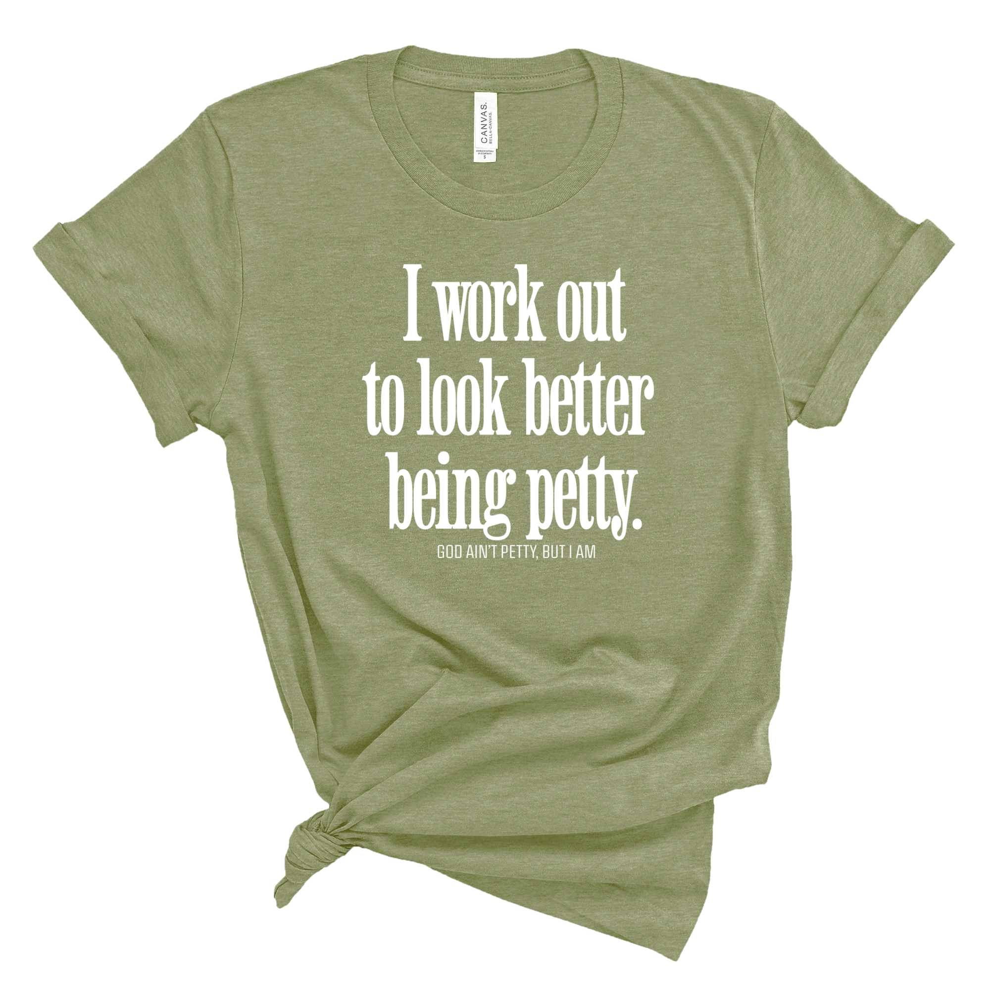 I Work Out to Look Better Being Petty Unisex Tee-T-Shirt-The Original God Ain't Petty But I Am