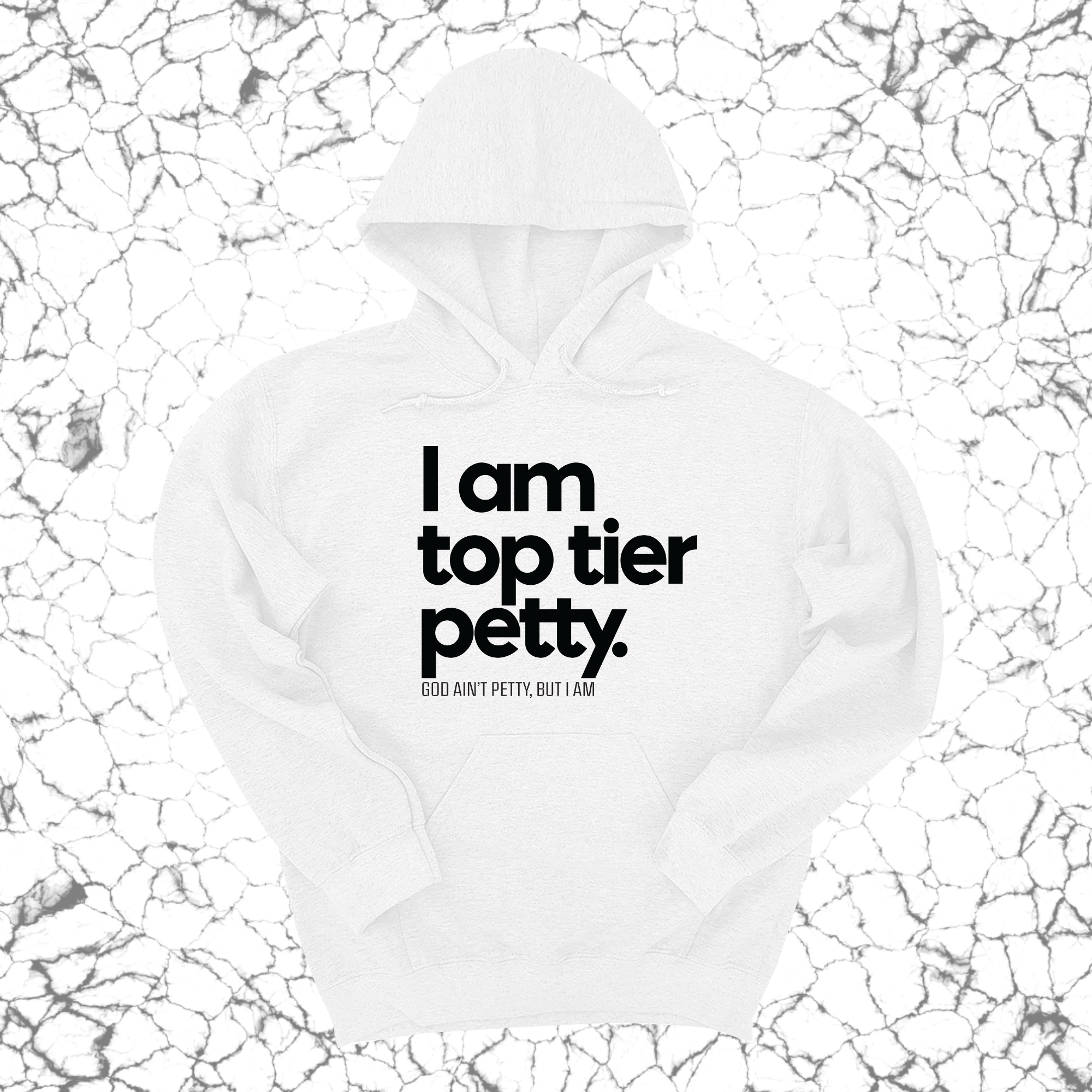 I am Top Tier Petty Unisex Hoodie-Hoodie-The Original God Ain't Petty But I Am