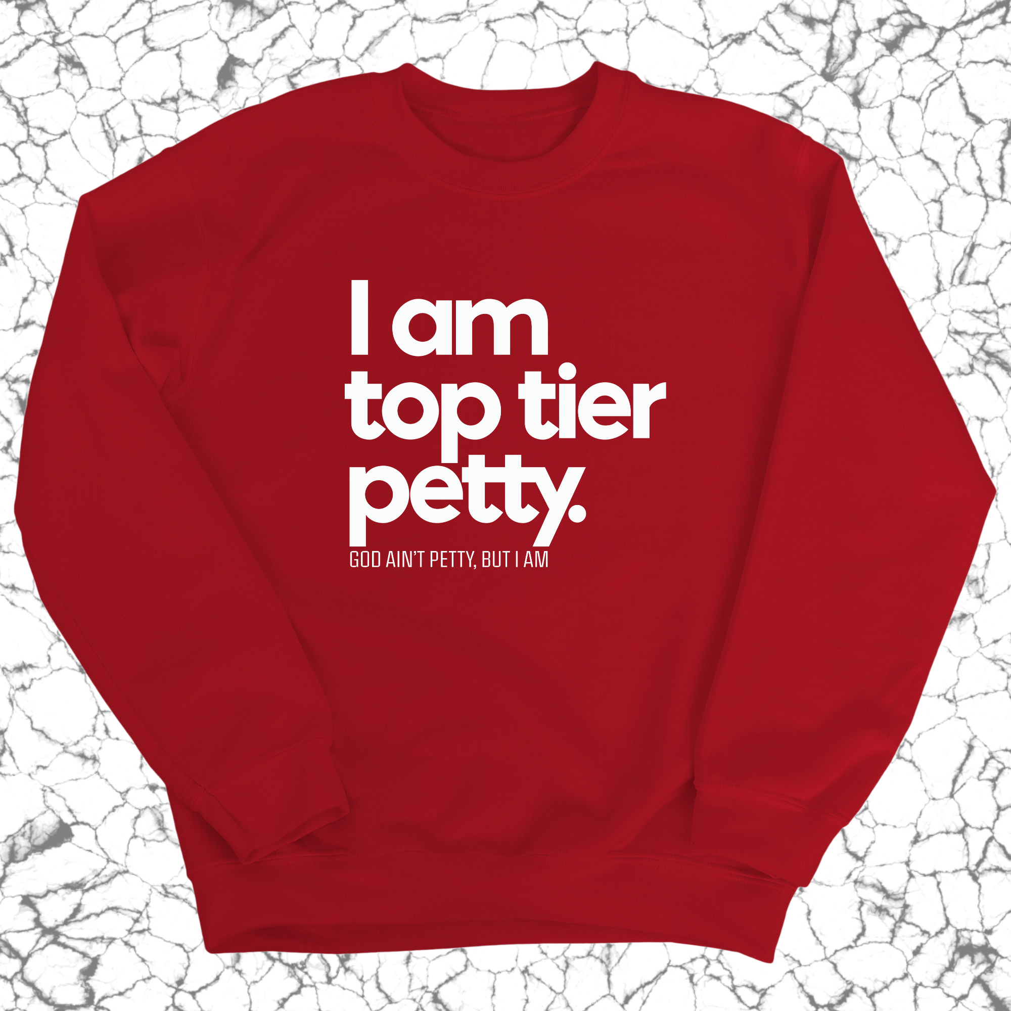 I am Top Tier Petty Unisex Sweatshirt-Sweatshirt-The Original God Ain't Petty But I Am