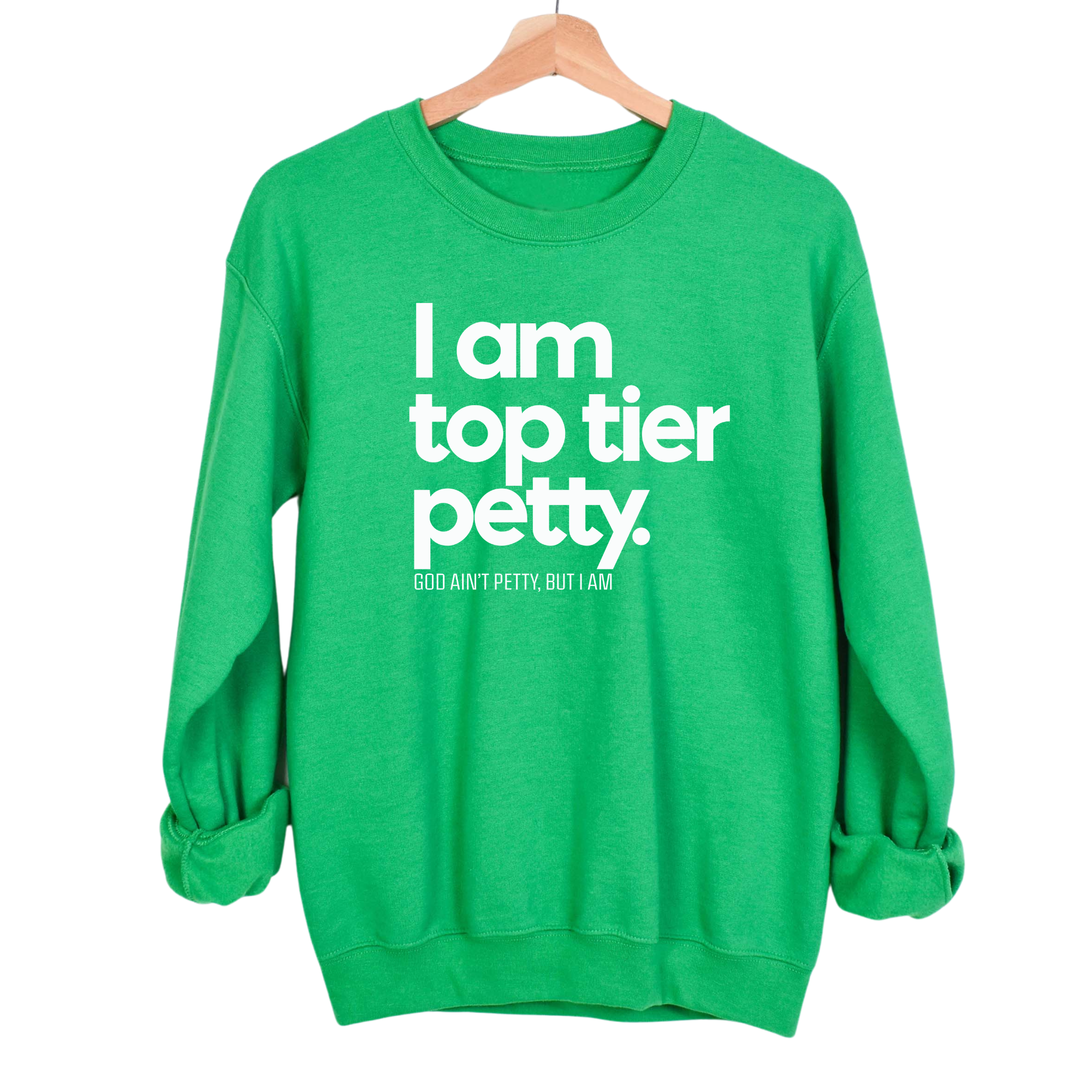 I am Top Tier Petty Unisex Sweatshirt-Sweatshirt-The Original God Ain't Petty But I Am