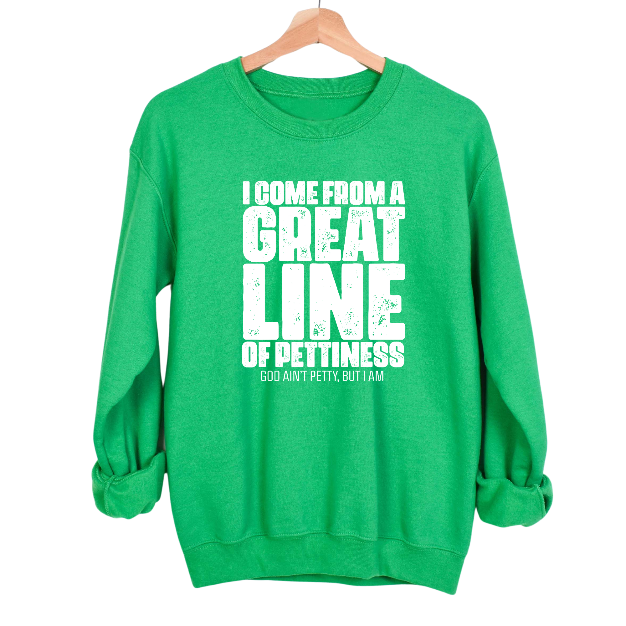 I come from a Great Line of Pettiness Unisex Sweatshirt-Sweatshirt-The Original God Ain't Petty But I Am