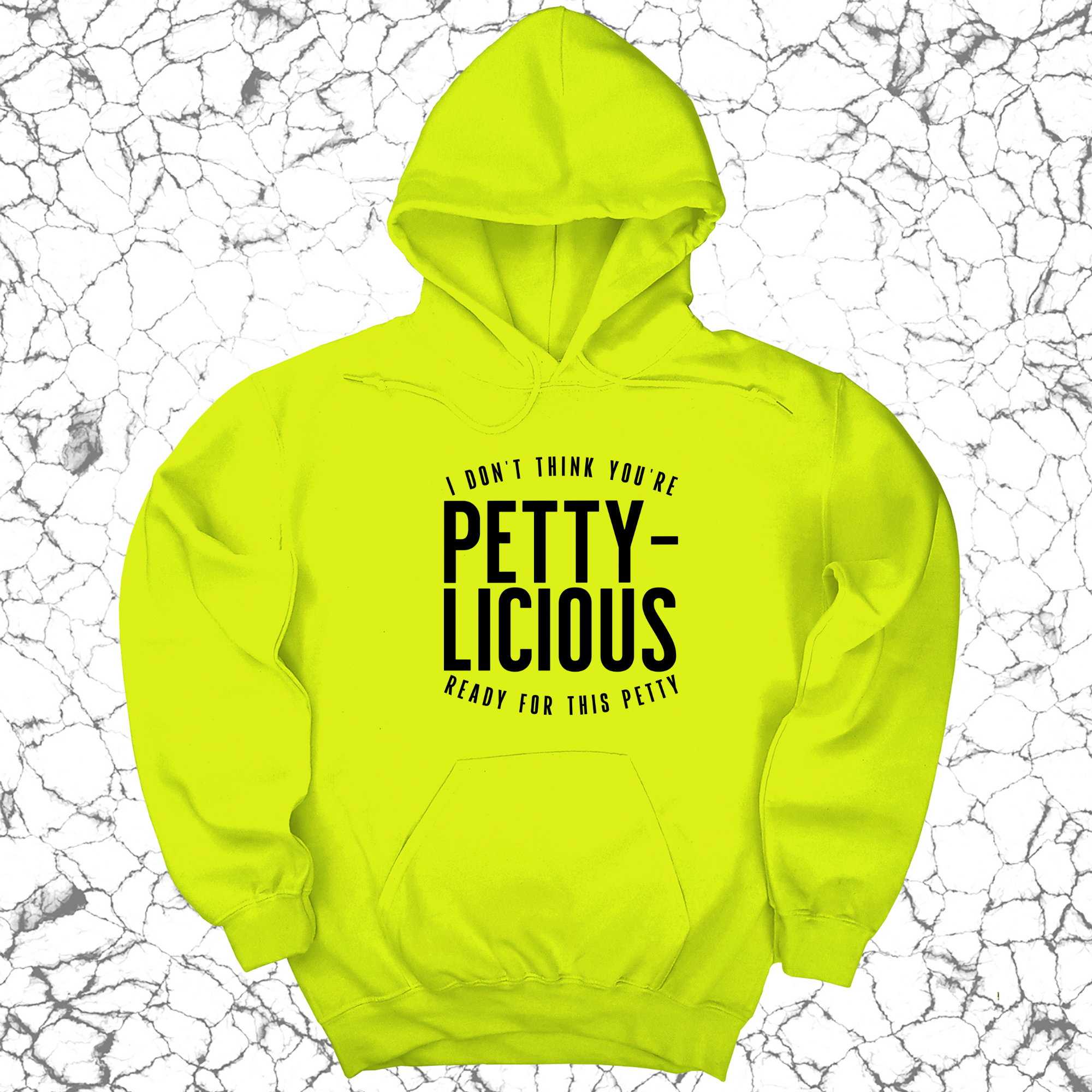 I don't think you're ready for this Pettylicious Unisex Hoodie-Hoodie-The Original God Ain't Petty But I Am