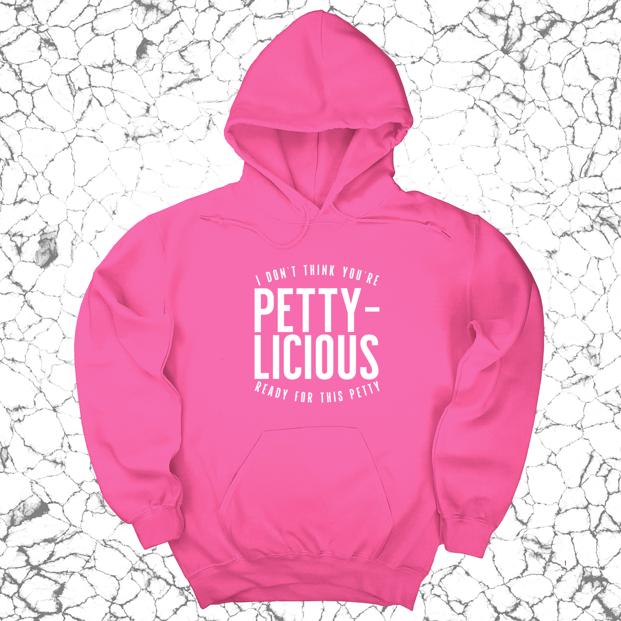 I don't think you're ready for this Pettylicious Unisex Hoodie-Hoodie-The Original God Ain't Petty But I Am