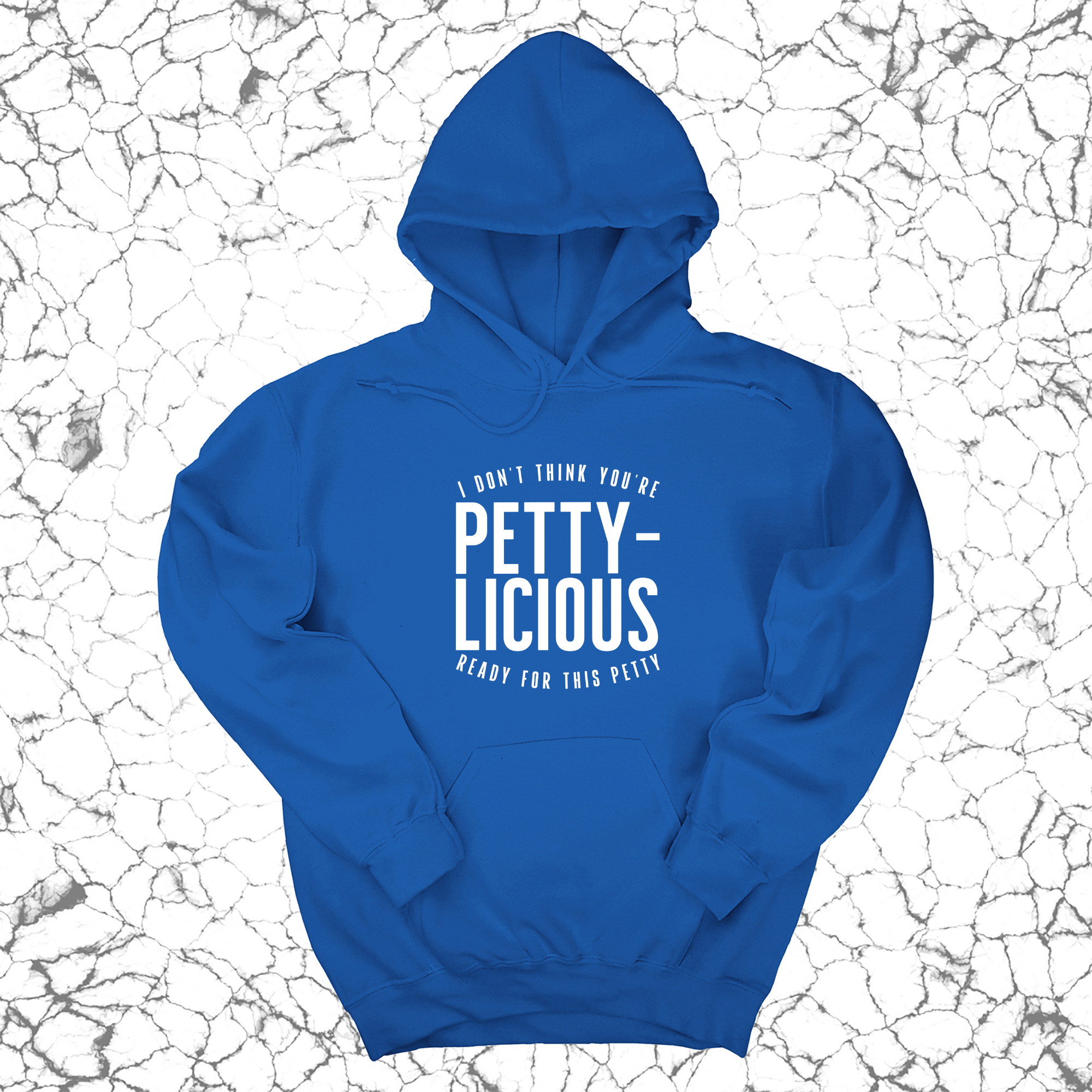 I don't think you're ready for this Pettylicious Unisex Hoodie-Hoodie-The Original God Ain't Petty But I Am