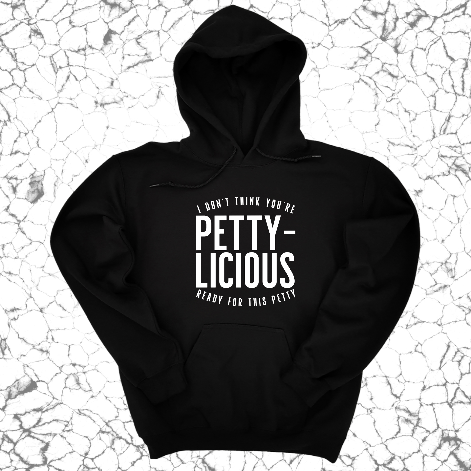 I don't think you're ready for this Pettylicious Unisex Hoodie-Hoodie-The Original God Ain't Petty But I Am