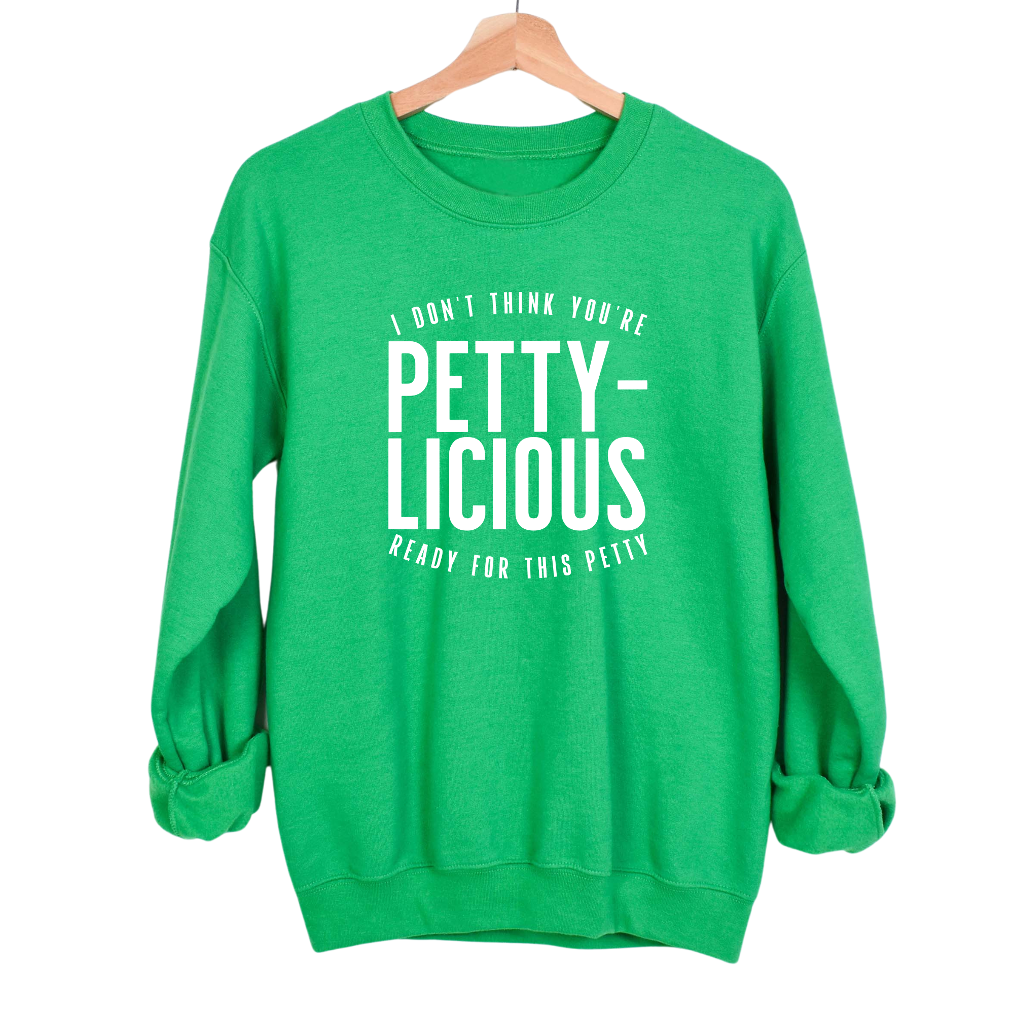 I don't think you're ready for this Pettylicious Unisex Sweatshirt-Sweatshirt-The Original God Ain't Petty But I Am