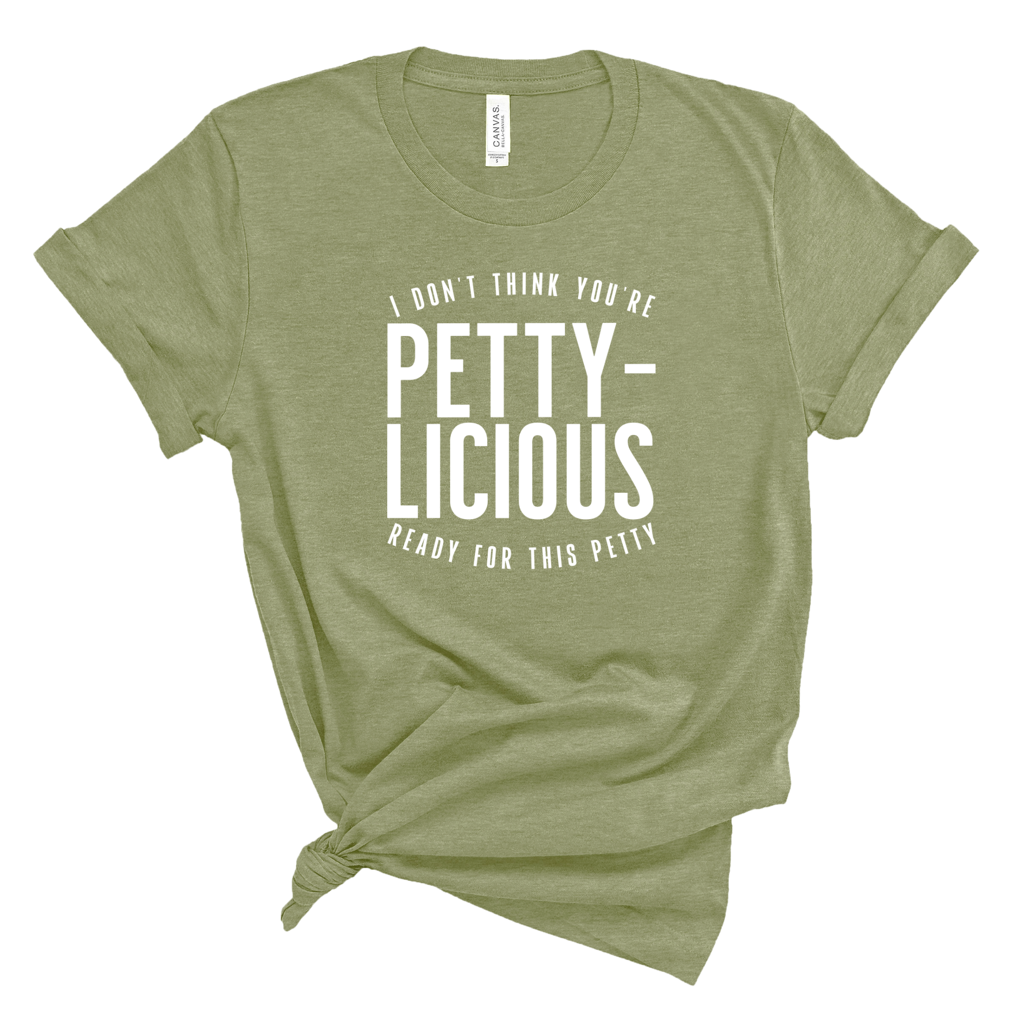 I don't think you're ready for this Pettylicious Unisex Tee-T-Shirt-The Original God Ain't Petty But I Am