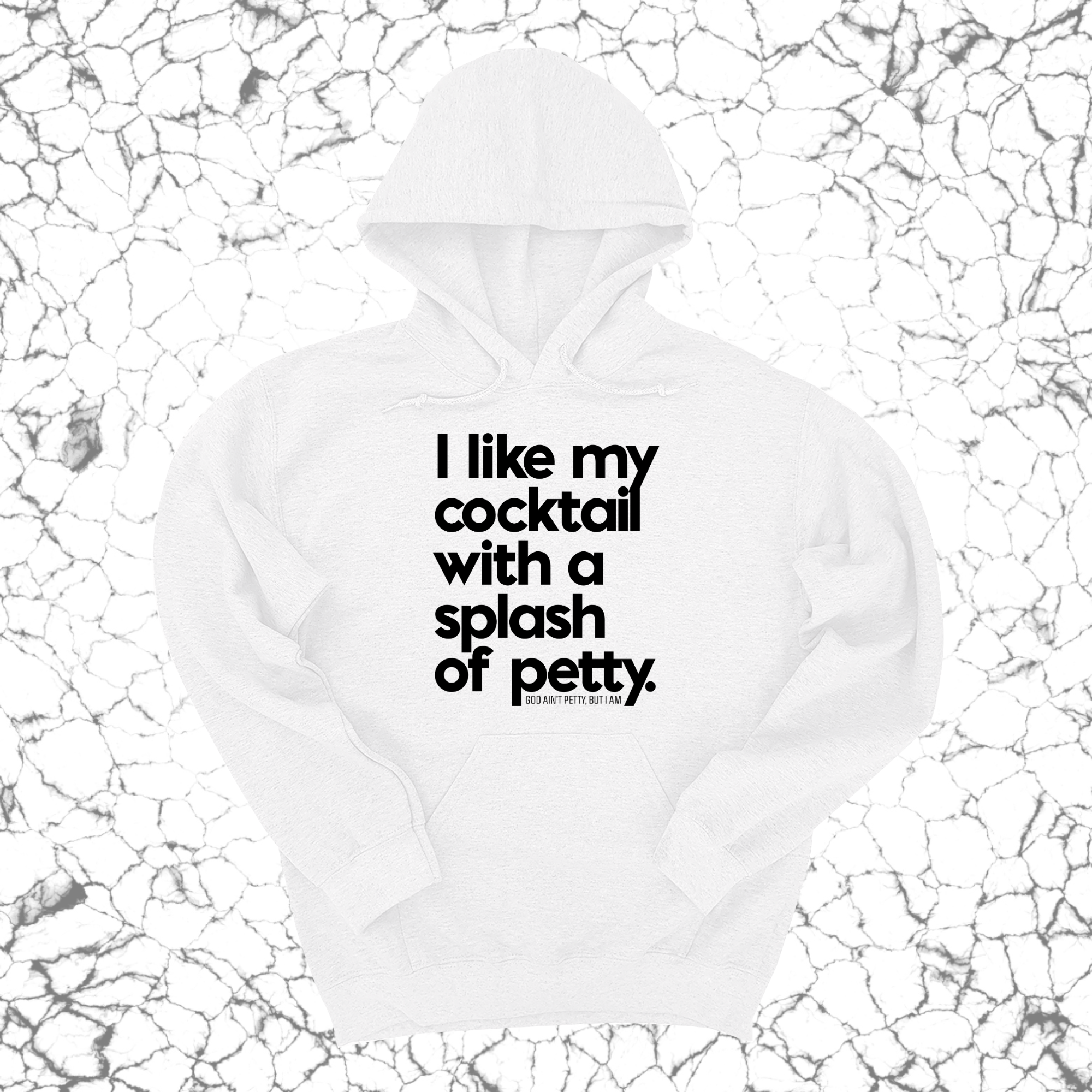 I like my cocktail with a splash of petty Unisex Hoodie-Hoodie-The Original God Ain't Petty But I Am