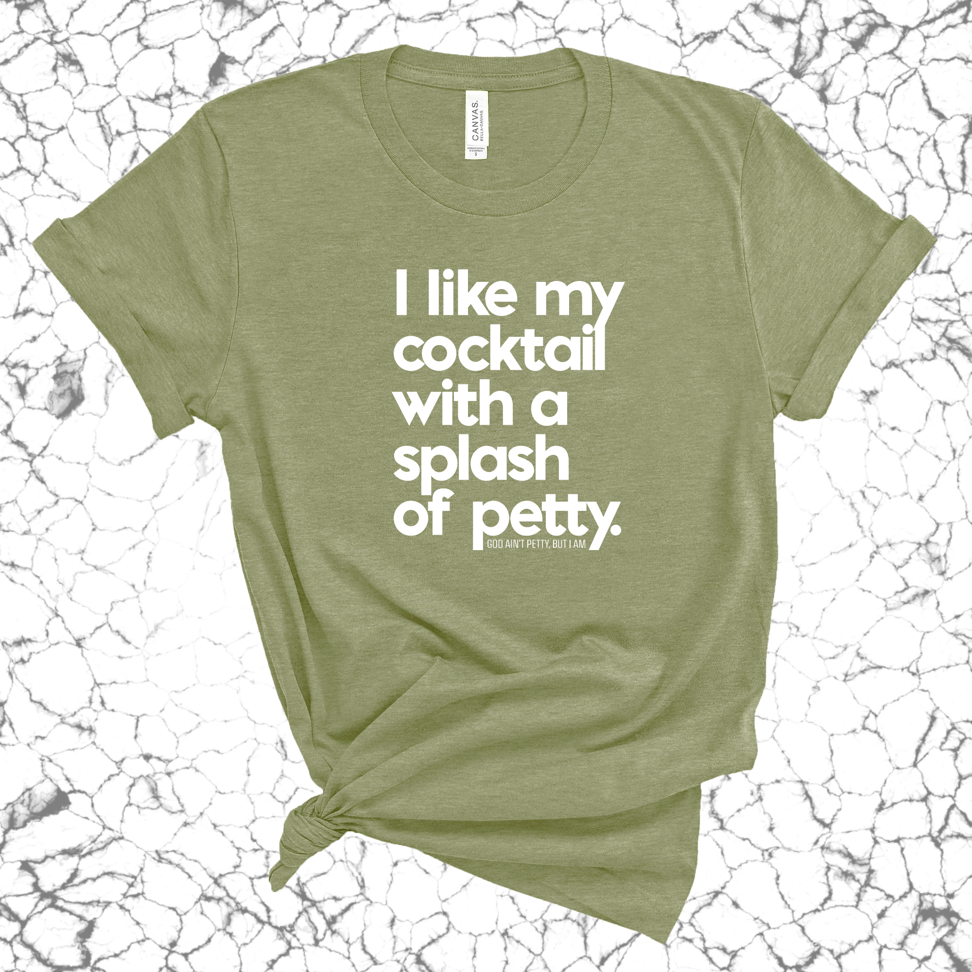 I like my cocktail with a splash of petty Unisex Tee-T-Shirt-The Original God Ain't Petty But I Am