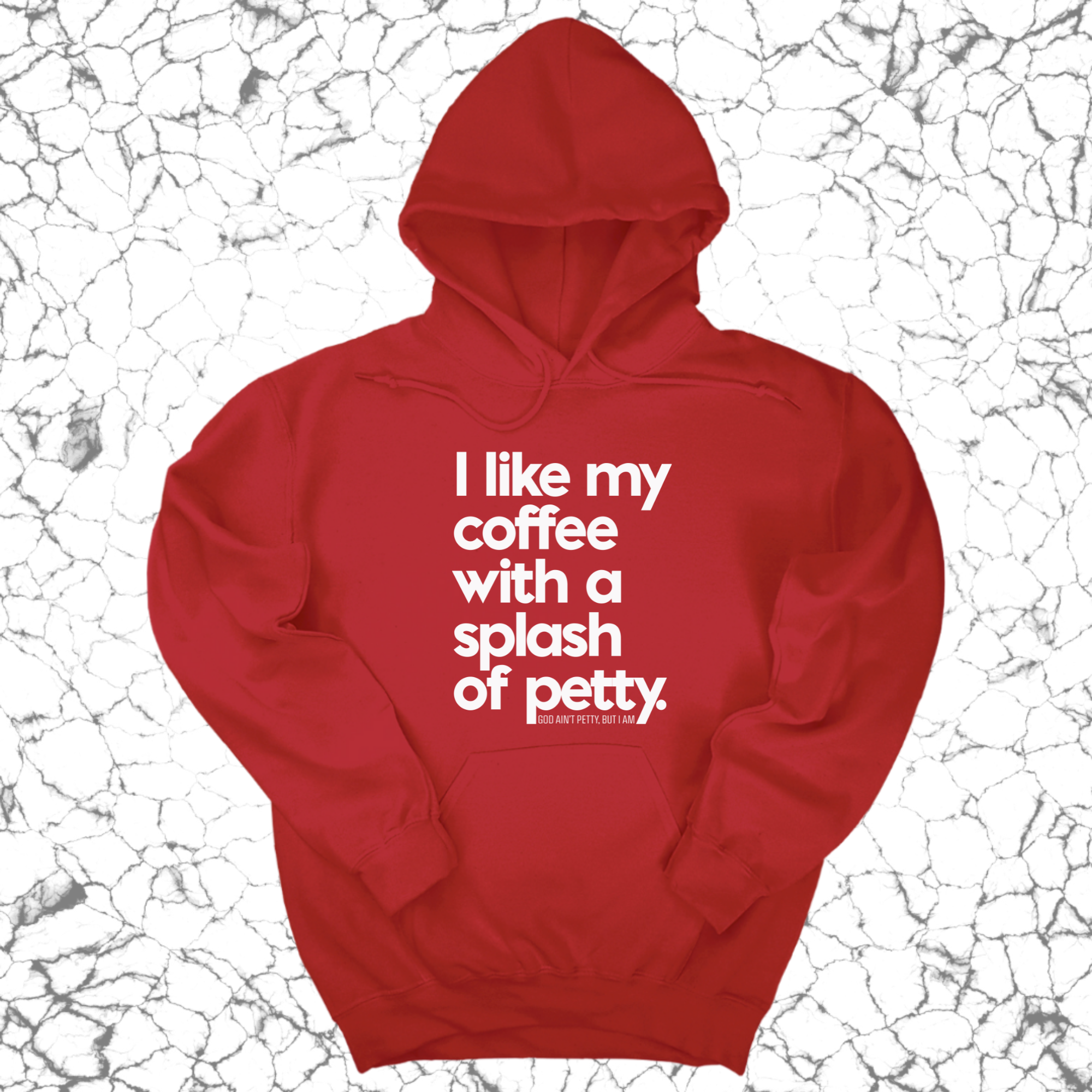 I like my coffee with a Splash of Petty Unisex Hoodie-Hoodie-The Original God Ain't Petty But I Am