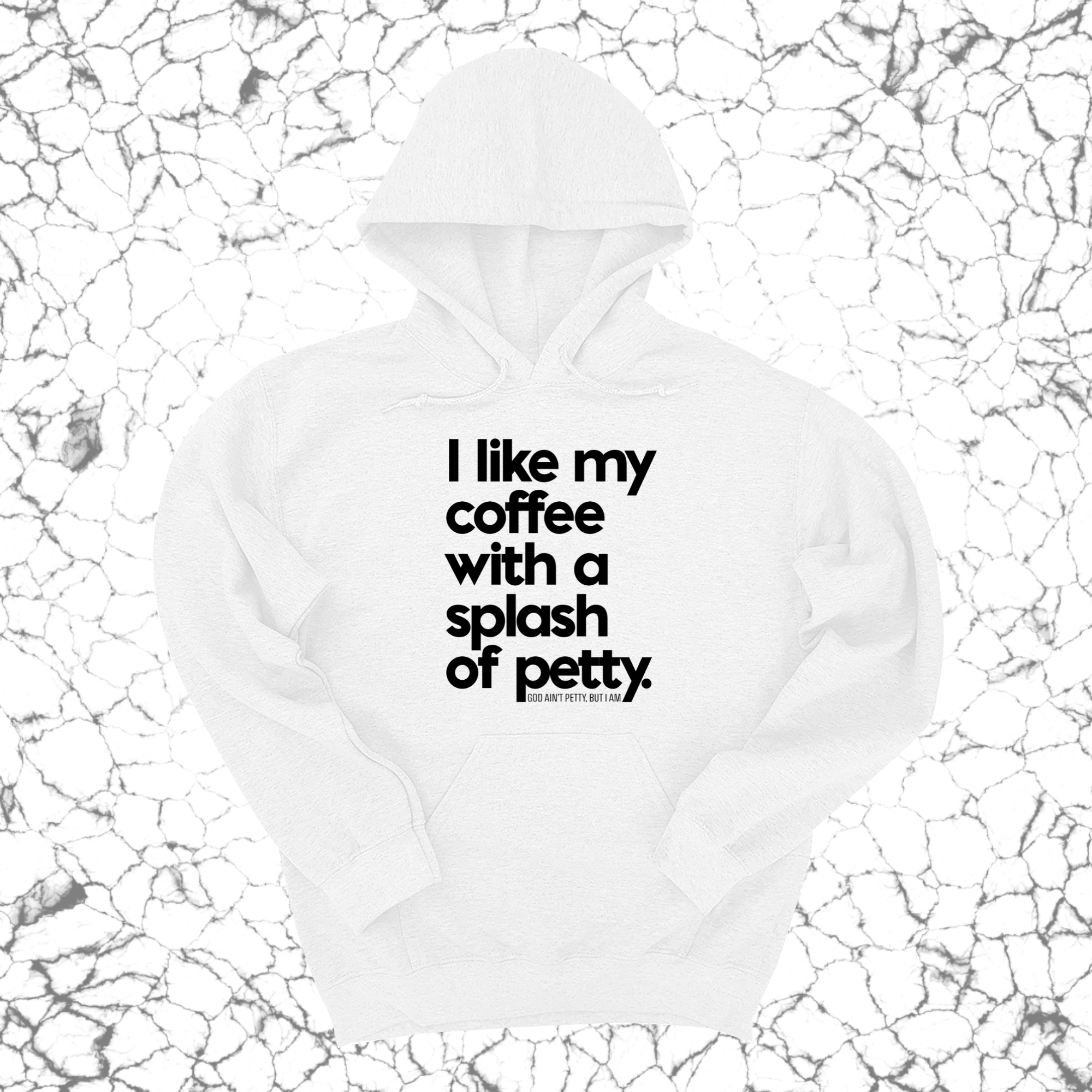 I like my coffee with a Splash of Petty Unisex Hoodie-Hoodie-The Original God Ain't Petty But I Am