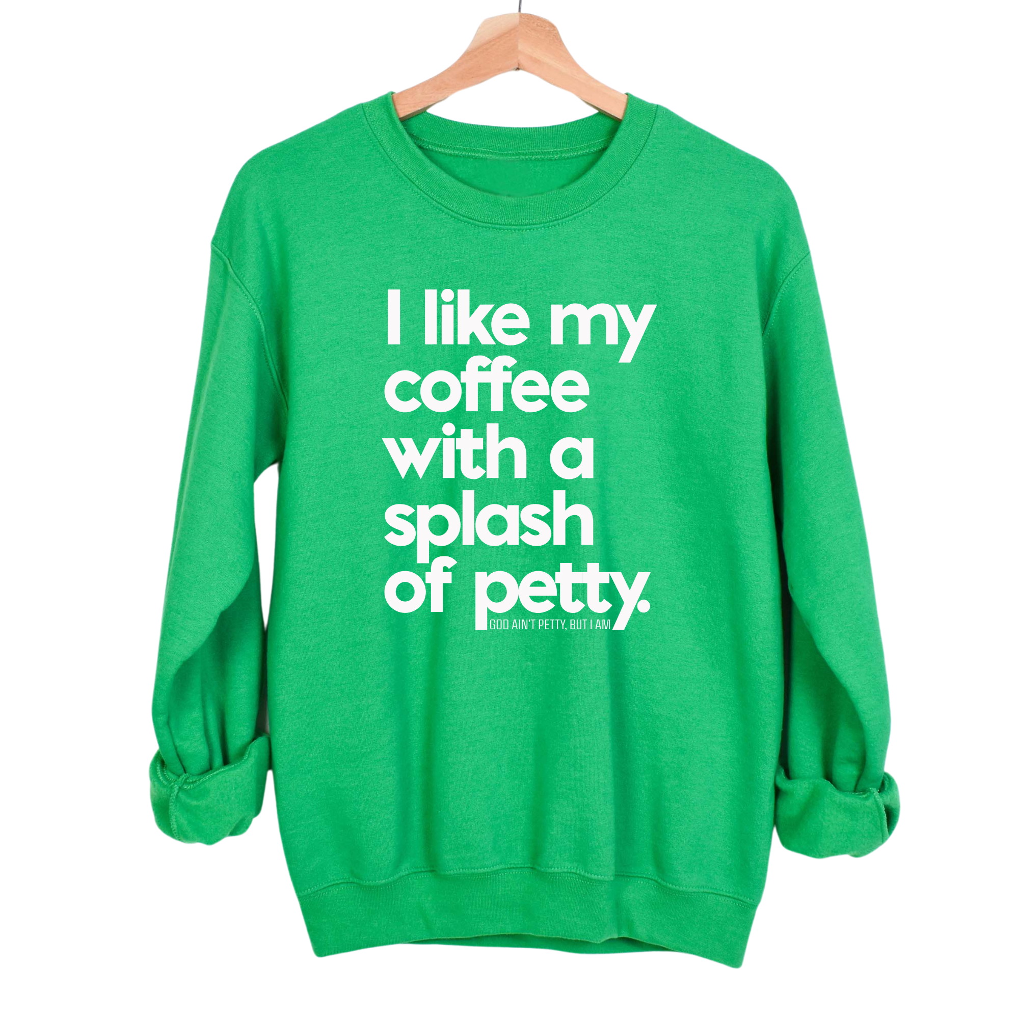 I like my coffee with a Splash of Petty Unisex Sweatshirt-Sweatshirt-The Original God Ain't Petty But I Am