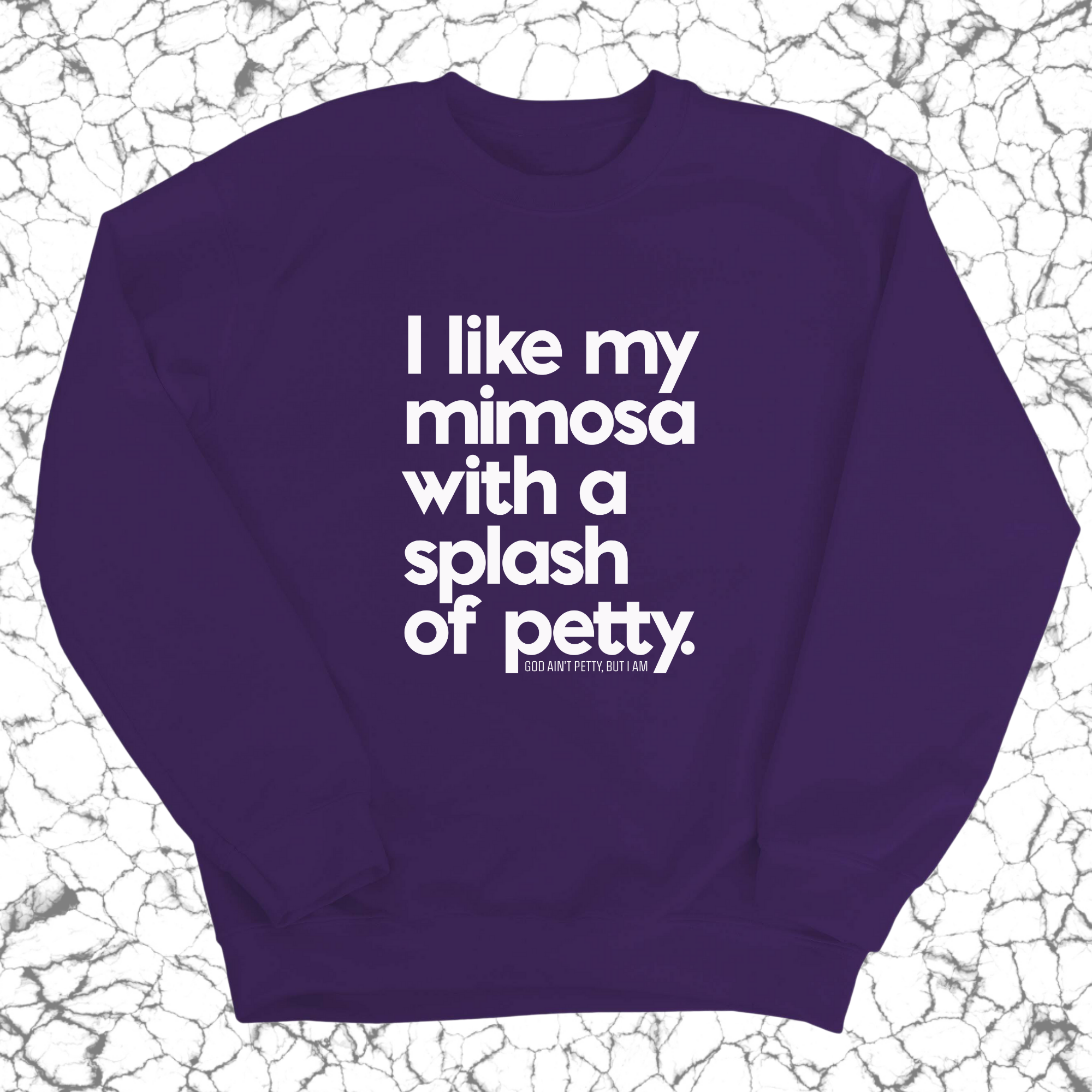 I like my mimosa with a splash of petty Unisex Sweatshirt-Sweatshirt-The Original God Ain't Petty But I Am