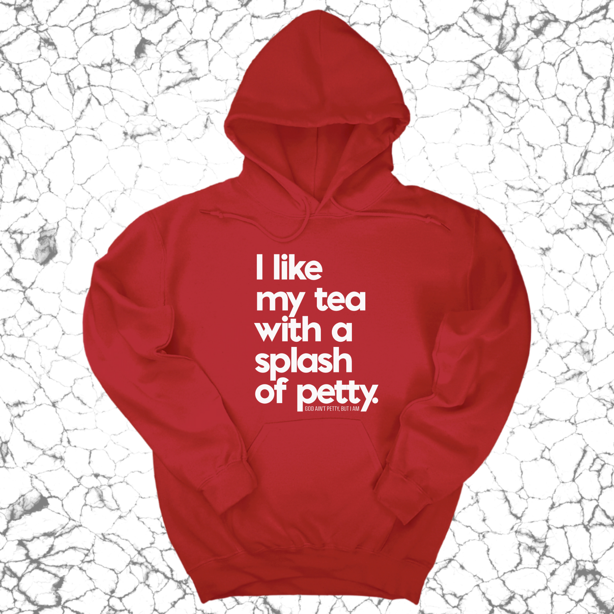 I like my tea with a Splash of Petty Unisex Hoodie-Hoodie-The Original God Ain't Petty But I Am