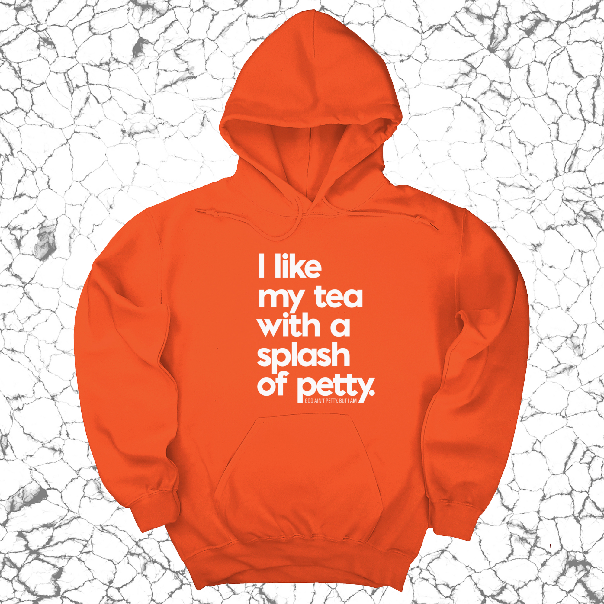 I like my tea with a Splash of Petty Unisex Hoodie-Hoodie-The Original God Ain't Petty But I Am