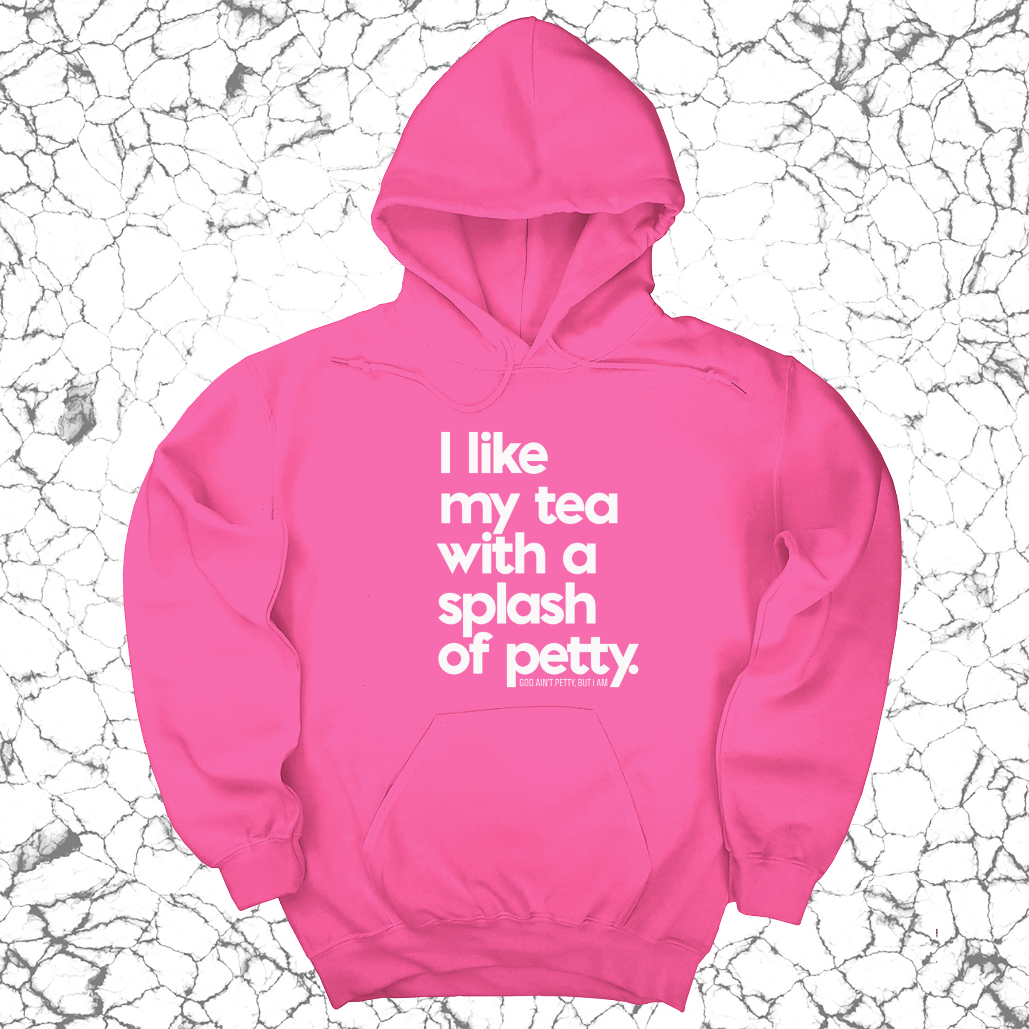 I like my tea with a Splash of Petty Unisex Hoodie-Hoodie-The Original God Ain't Petty But I Am