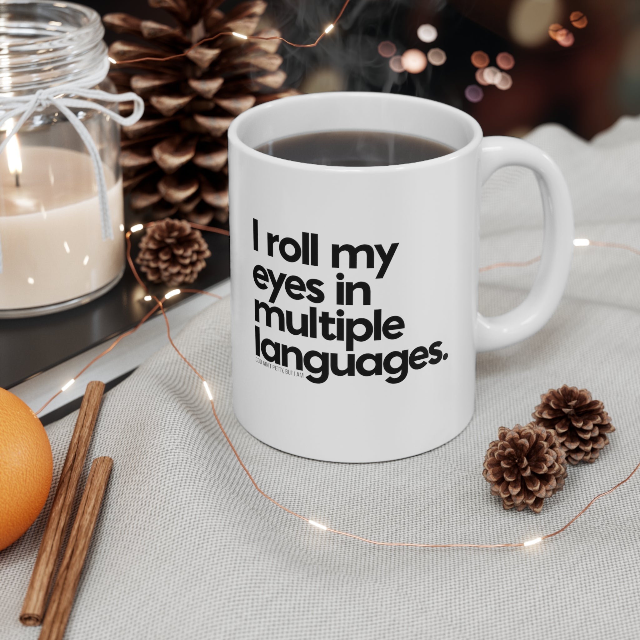 I roll my eyes in multiple languages Mug 11oz (White/Black)-Mug-The Original God Ain't Petty But I Am