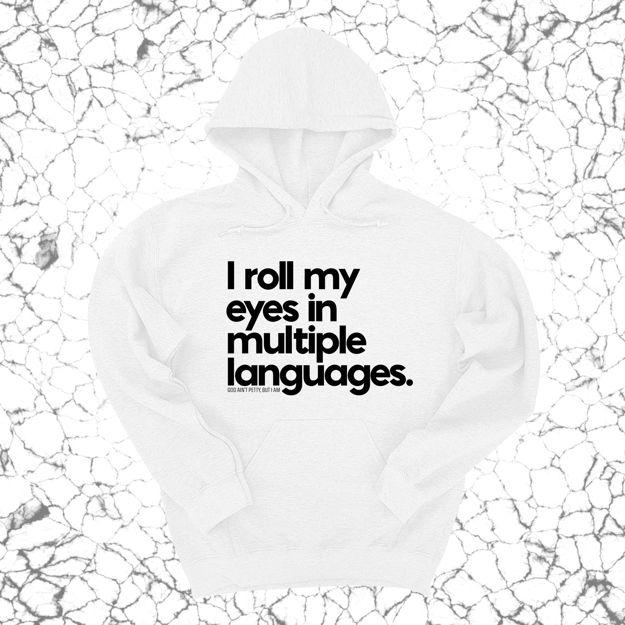 I roll my eyes in multiple languages Unisex Hoodie-Hoodie-The Original God Ain't Petty But I Am