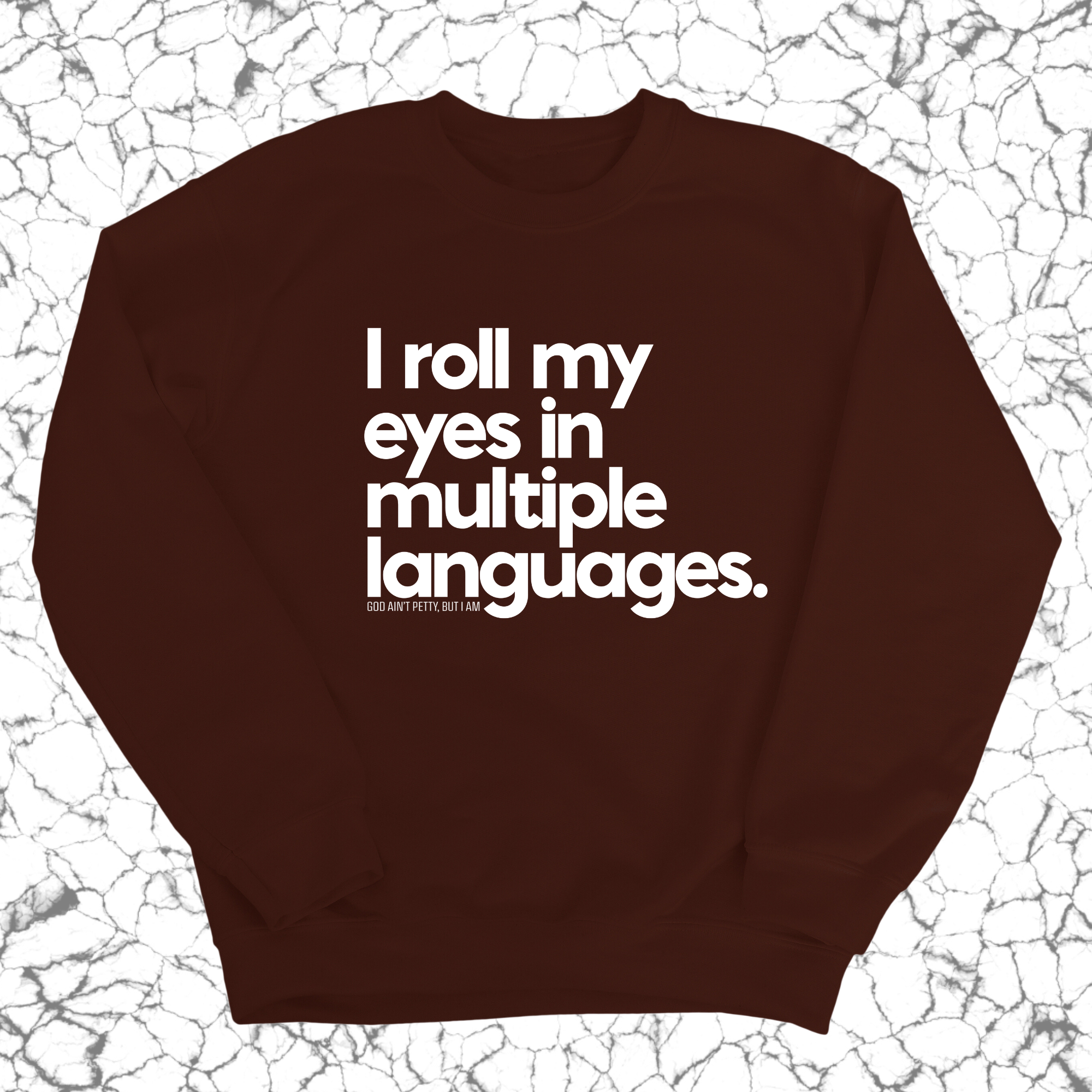 I roll my eyes in multiple languages Unisex Sweatshirt-Sweatshirt-The Original God Ain't Petty But I Am