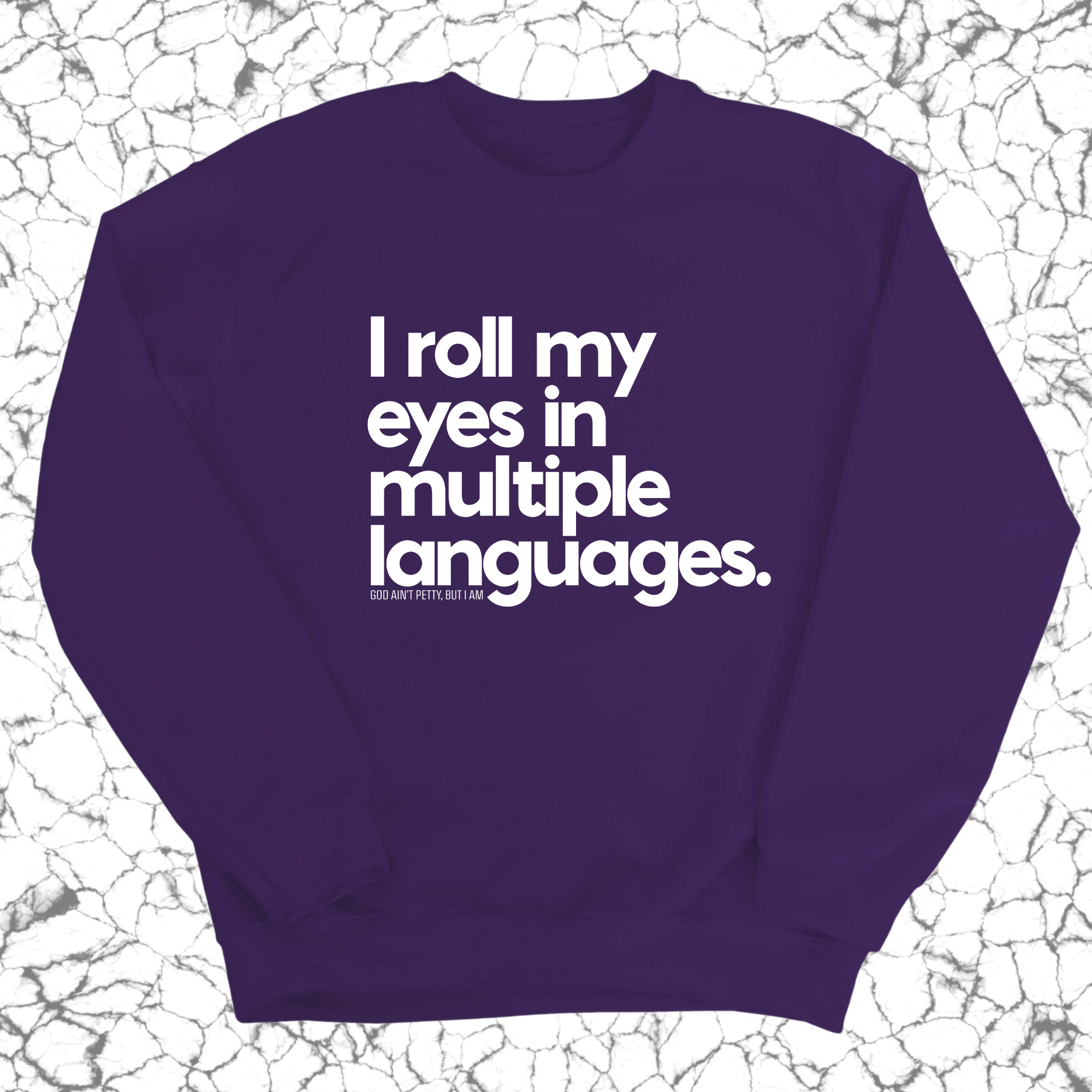 I roll my eyes in multiple languages Unisex Sweatshirt-Sweatshirt-The Original God Ain't Petty But I Am