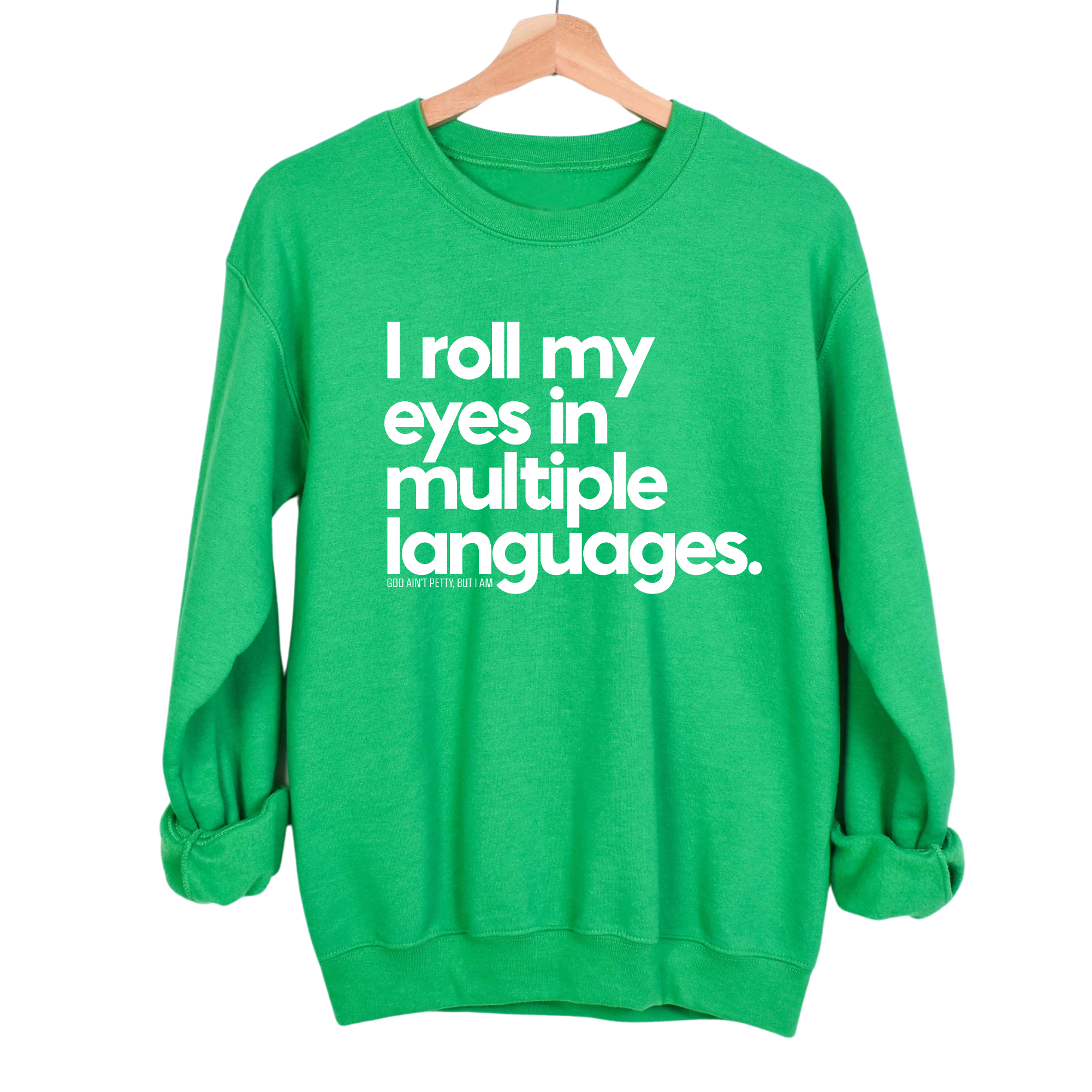 I roll my eyes in multiple languages Unisex Sweatshirt-Sweatshirt-The Original God Ain't Petty But I Am