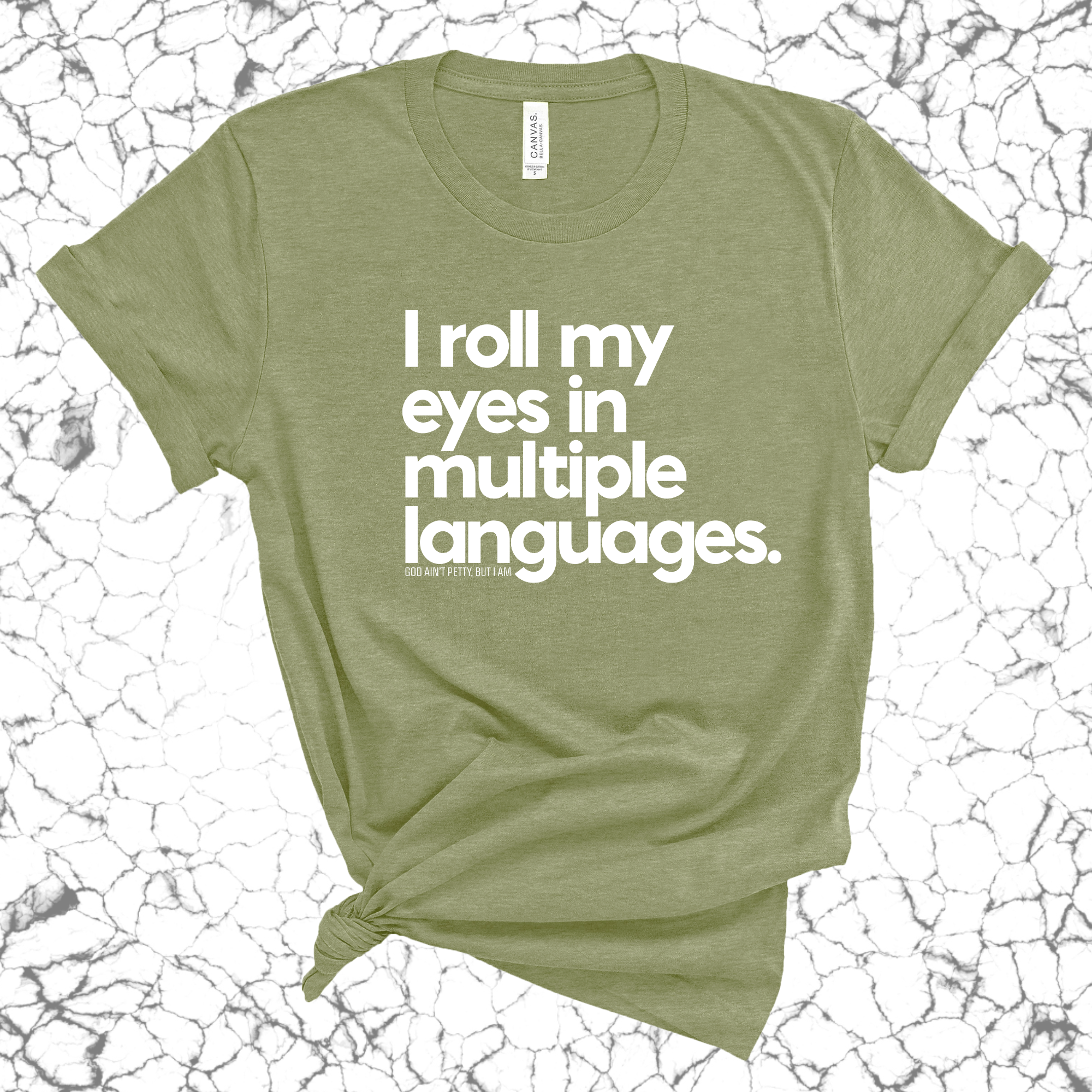 I roll my eyes in multiple languages Unisex Tee-T-Shirt-The Original God Ain't Petty But I Am