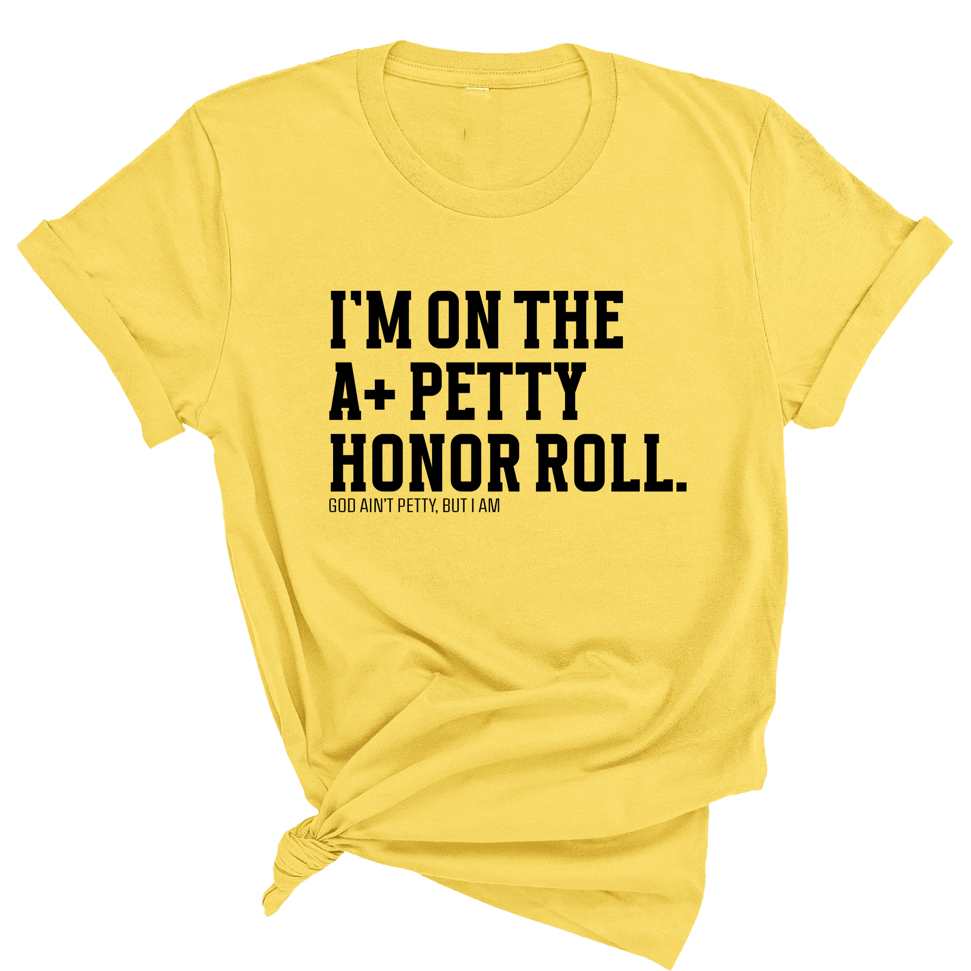 I'm on the A+ Petty Honor Roll Unisex Tee