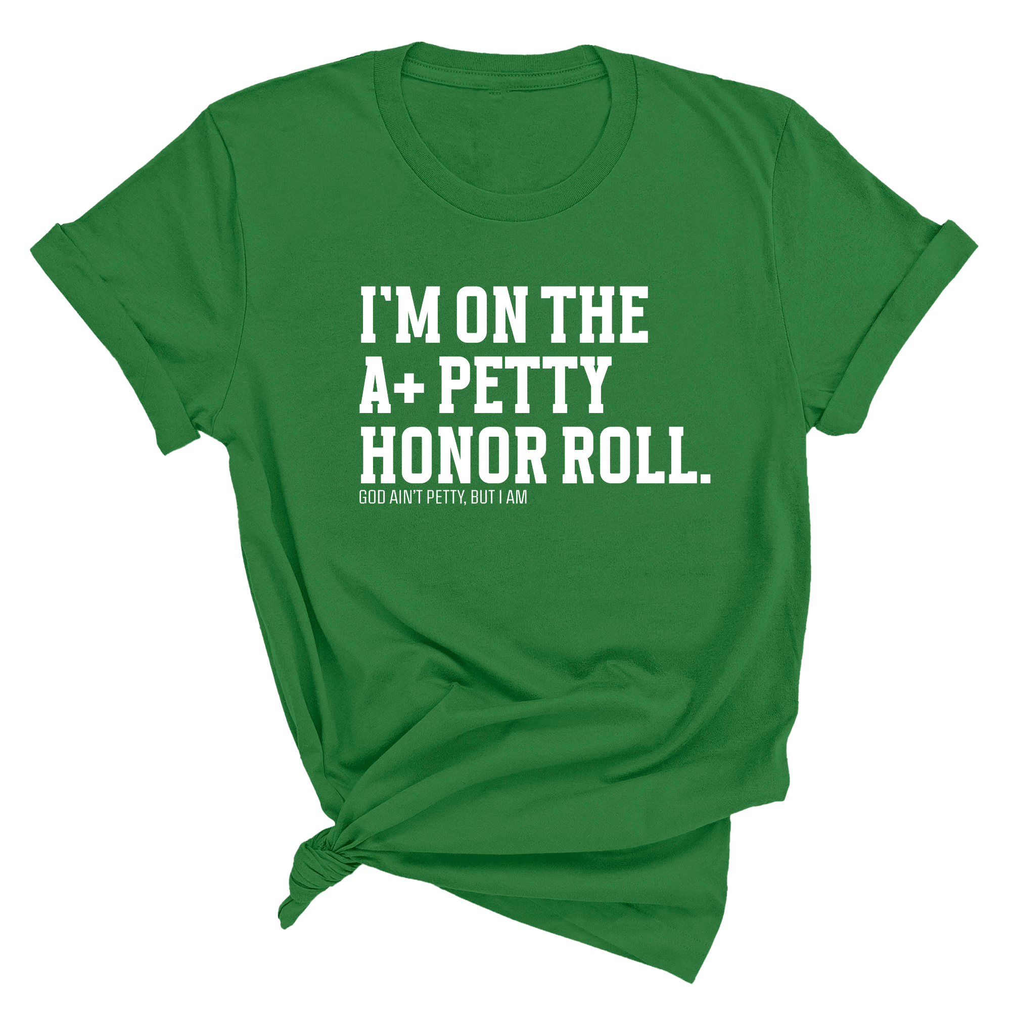 I'm on the A+ Petty Honor Roll Unisex Tee