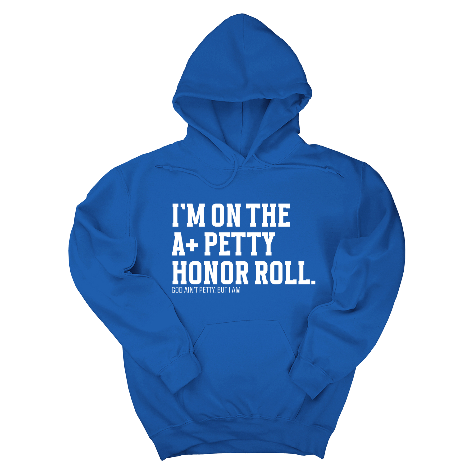 I'm on the A+ Petty Honor Roll Unisex Hoodie