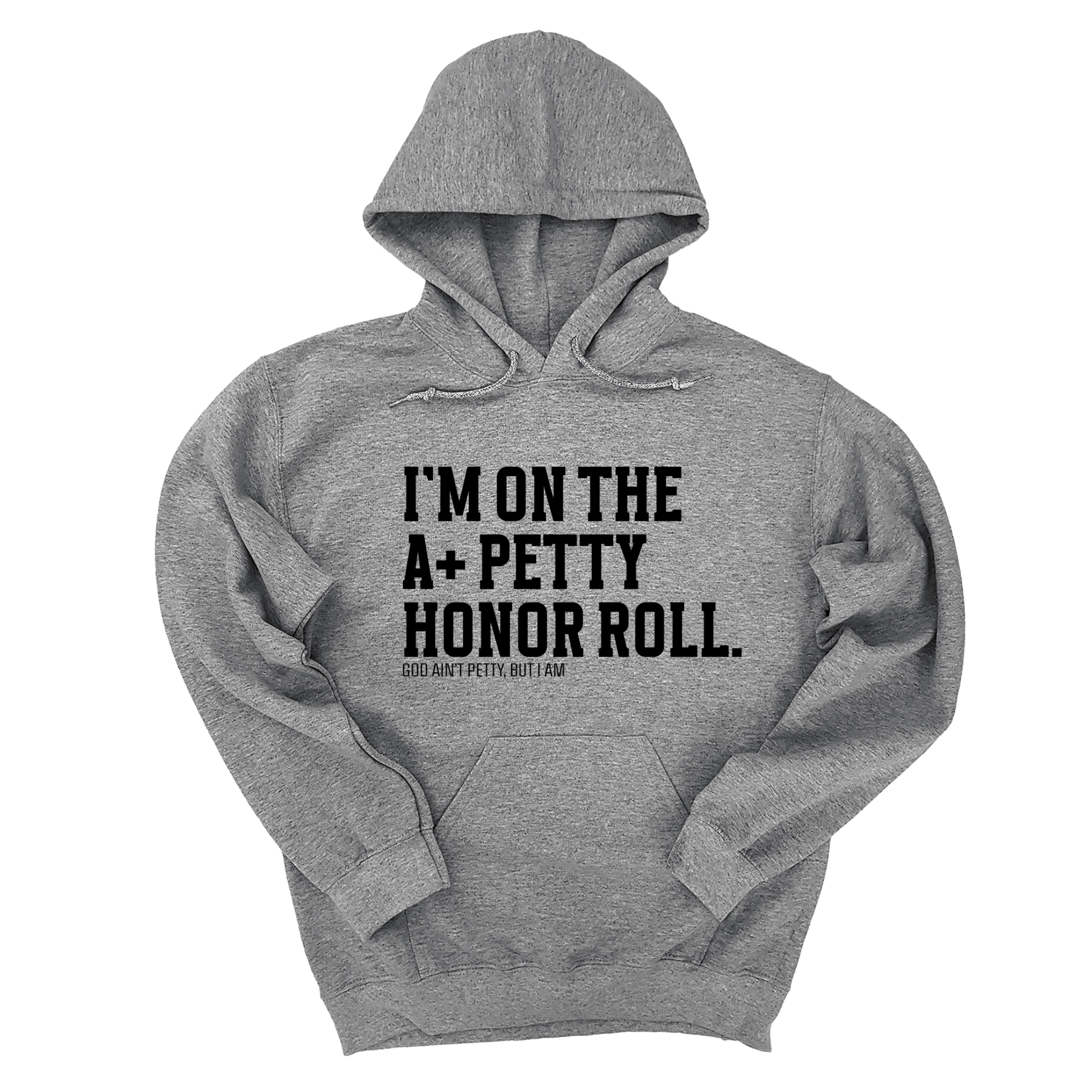 I'm on the A+ Petty Honor Roll Unisex Hoodie