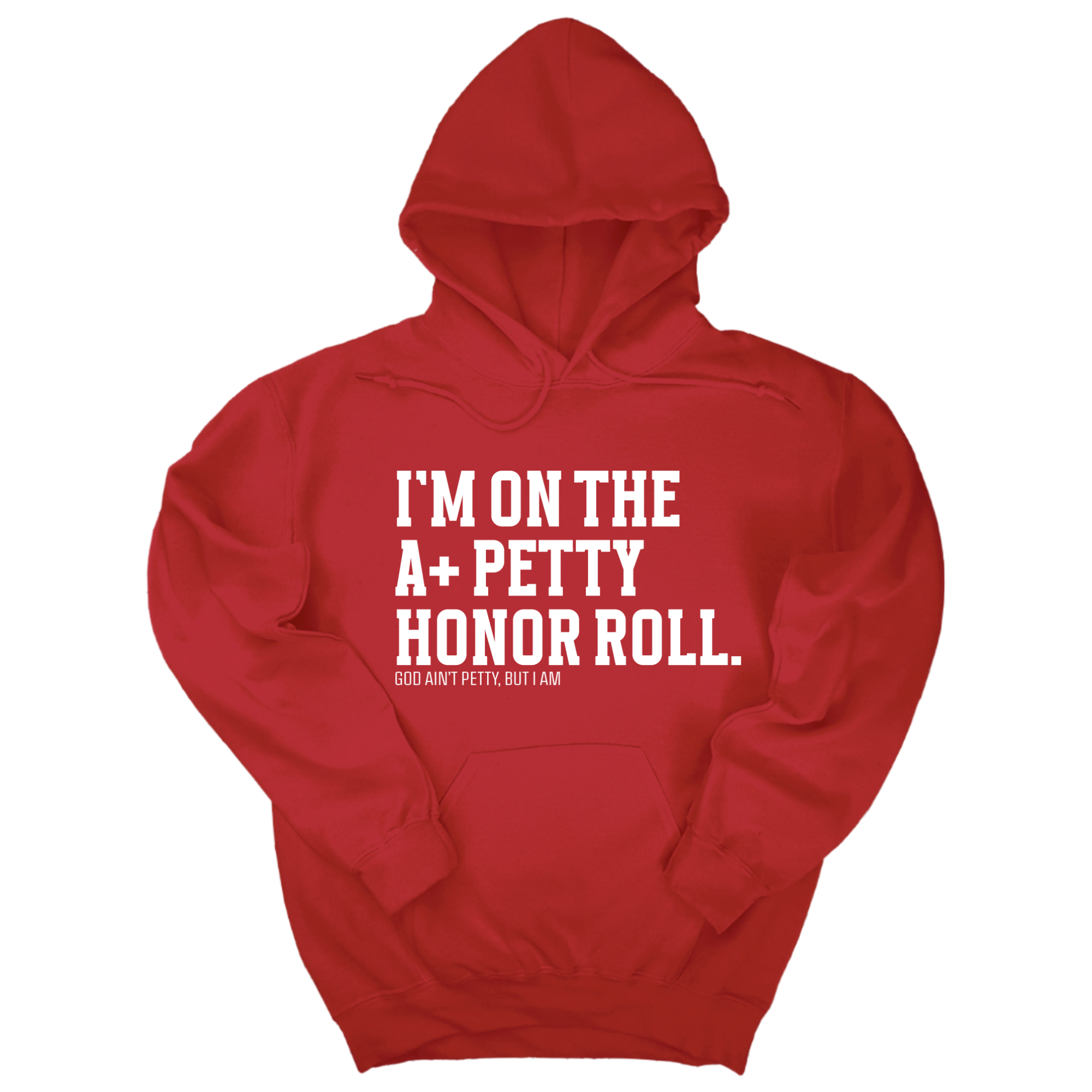 I'm on the A+ Petty Honor Roll Unisex Hoodie