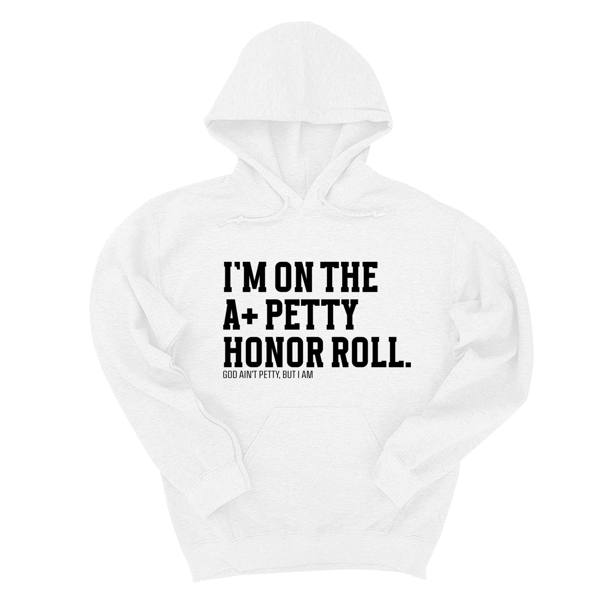 I'm on the A+ Petty Honor Roll Unisex Hoodie