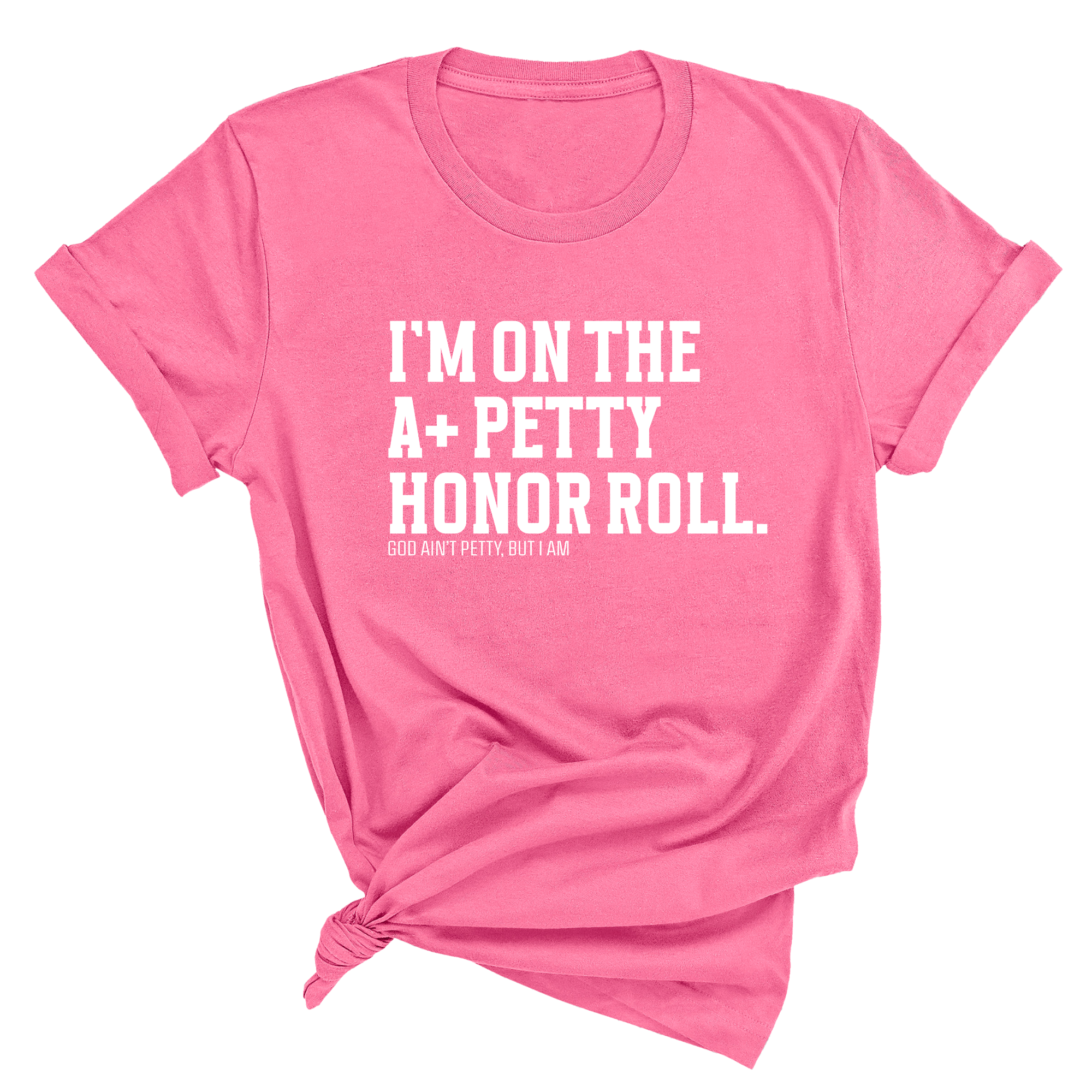 I'm on the A+ Petty Honor Roll Unisex Tee