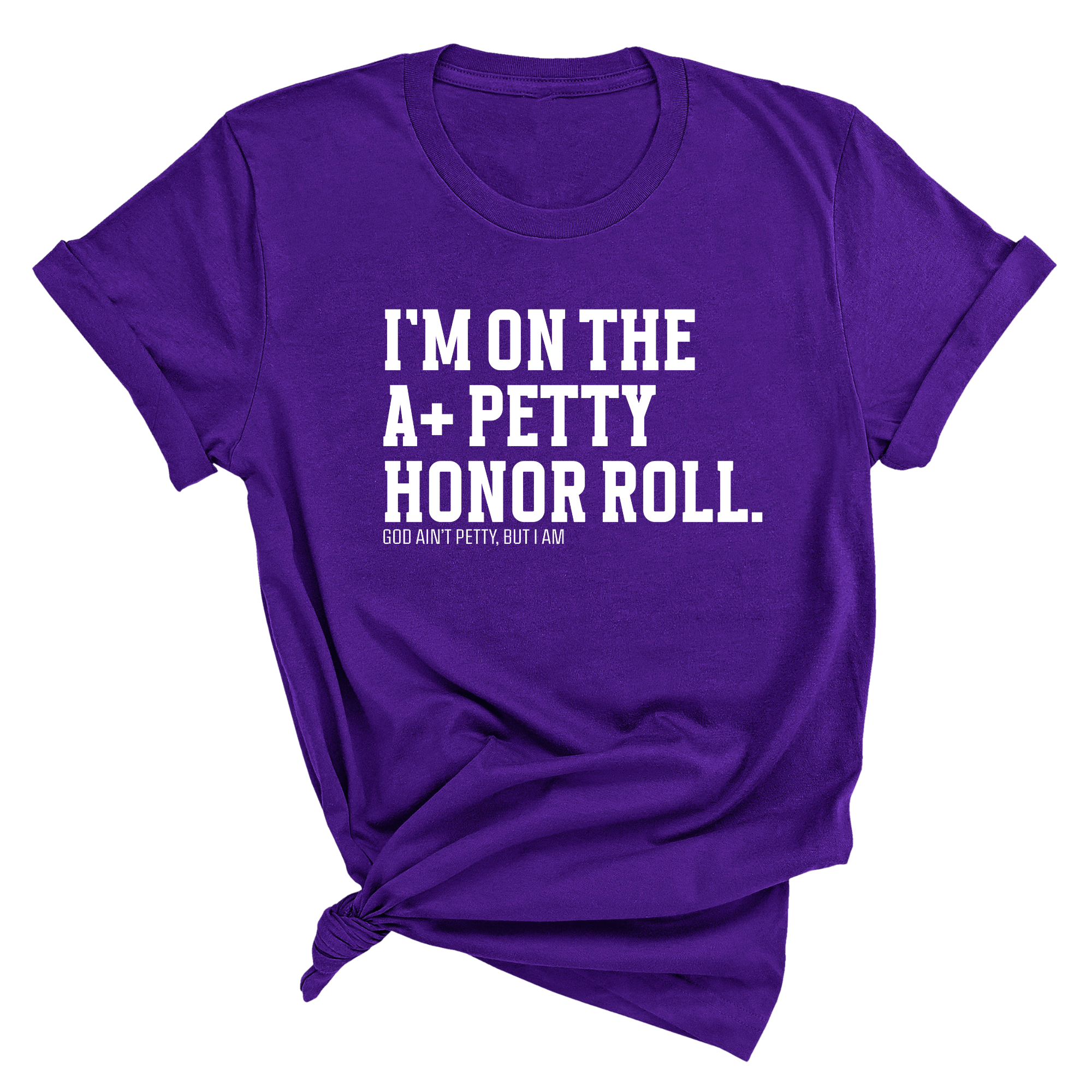 I'm on the A+ Petty Honor Roll Unisex Tee