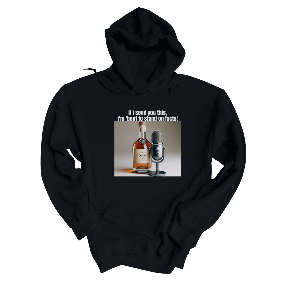 If I Send You This I'm 'Bout to Stand on Facts Unisex Hoodie-Hoodie-The Original God Ain't Petty But I Am