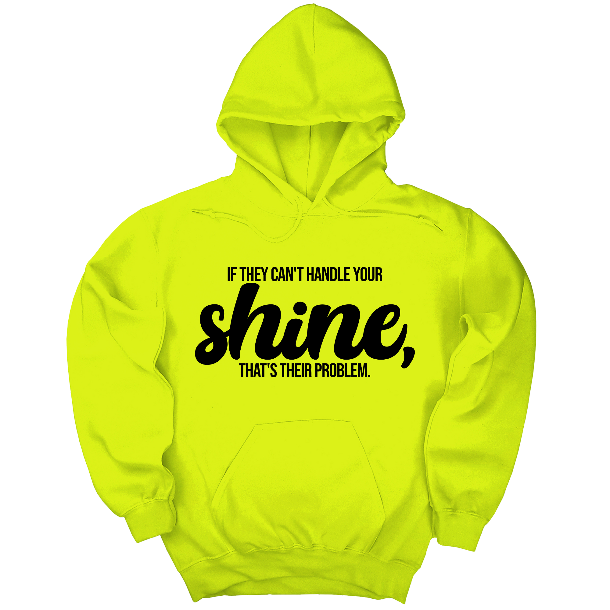 If They Can't Handle Your Shine, That's Their Problem Unisex Hoodie-Hoodie-The Original God Ain't Petty But I Am