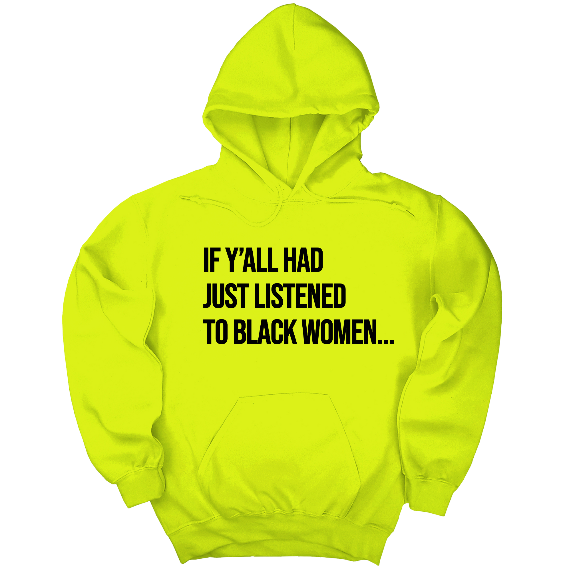 If Ya'll Had Just Listened to Black Women Unisex Hoodie-Hoodie-The Original God Ain't Petty But I Am