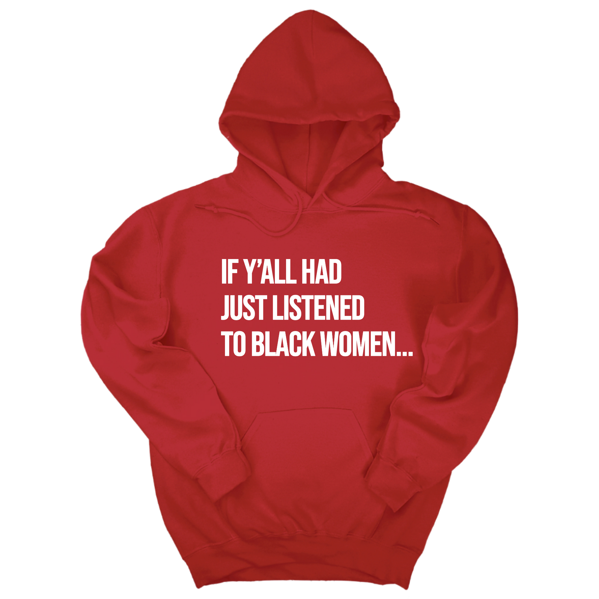 If Ya'll Had Just Listened to Black Women Unisex Hoodie-Hoodie-The Original God Ain't Petty But I Am