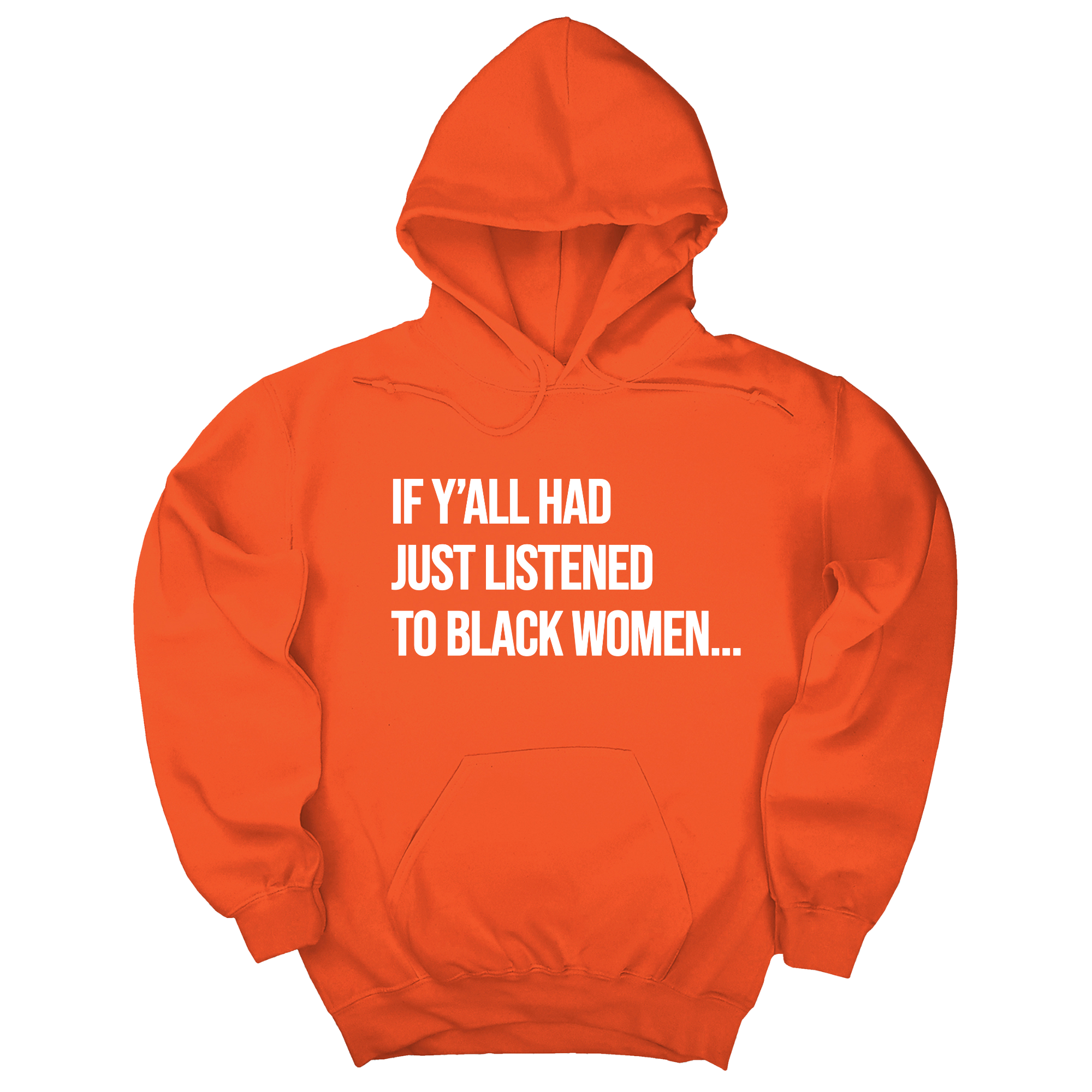 If Ya'll Had Just Listened to Black Women Unisex Hoodie-Hoodie-The Original God Ain't Petty But I Am