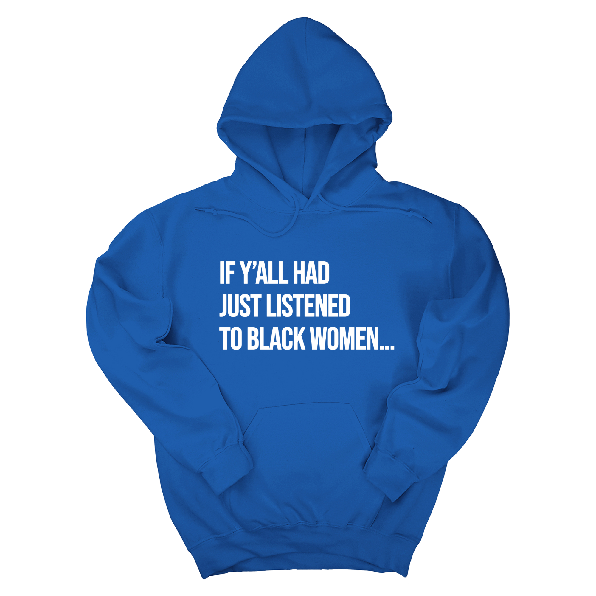 If Ya'll Had Just Listened to Black Women Unisex Hoodie-Hoodie-The Original God Ain't Petty But I Am