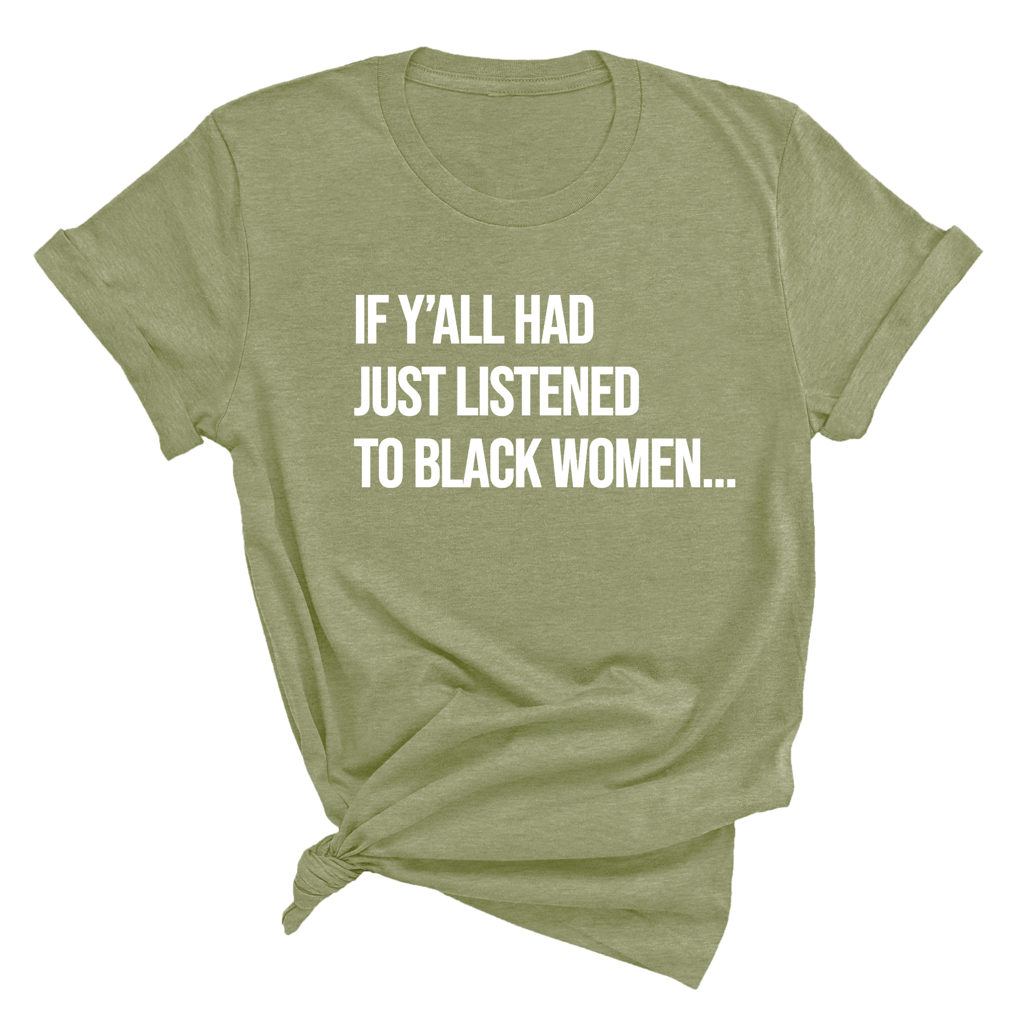 If Ya'll Had Just Listened to Black Women Unisex Tee-T-Shirt-The Original God Ain't Petty But I Am